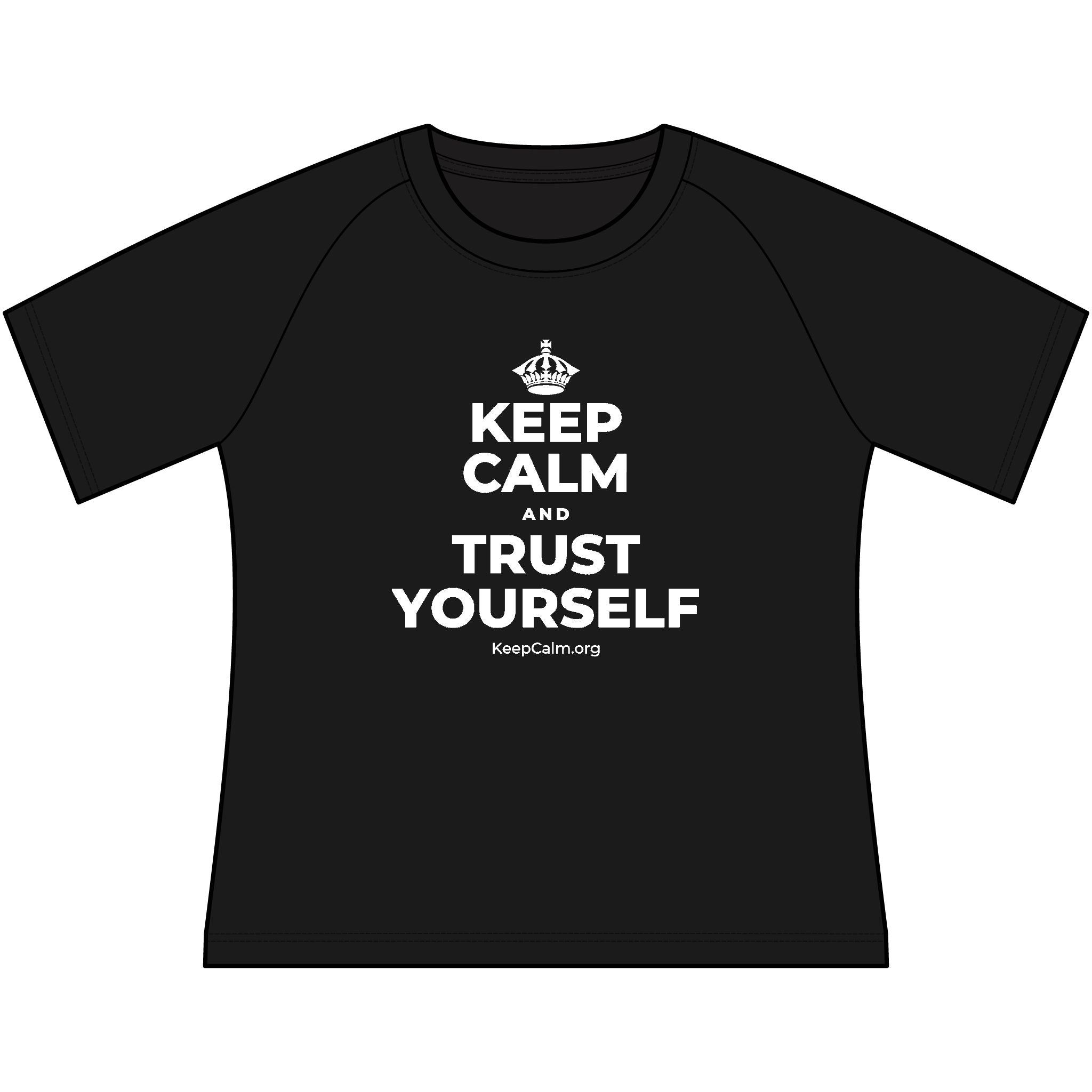 KEEP CALM AND TRUST YOURSELF Women's Raglan Tee