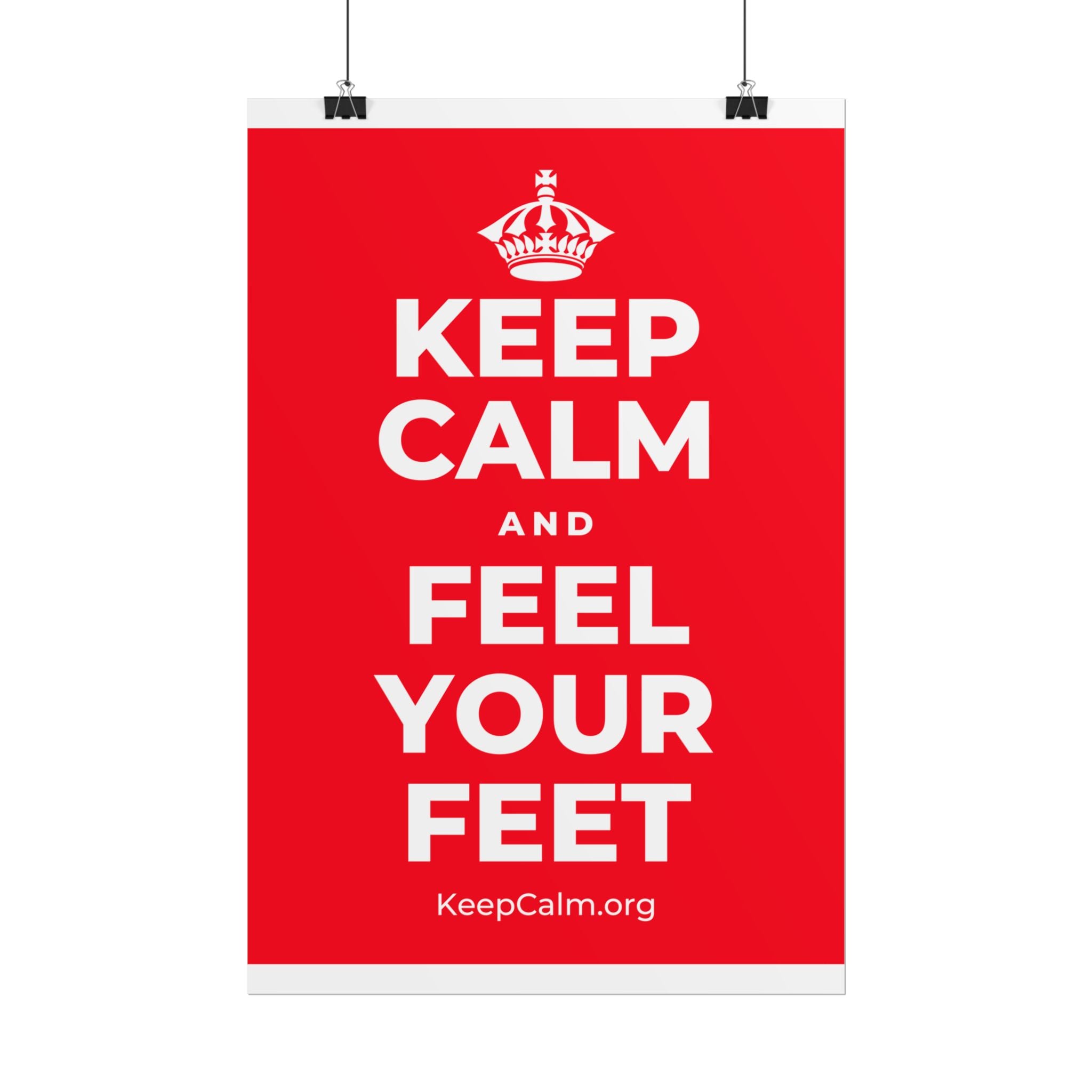 KEEP CALM AND FEEL YOUR FEET Poster