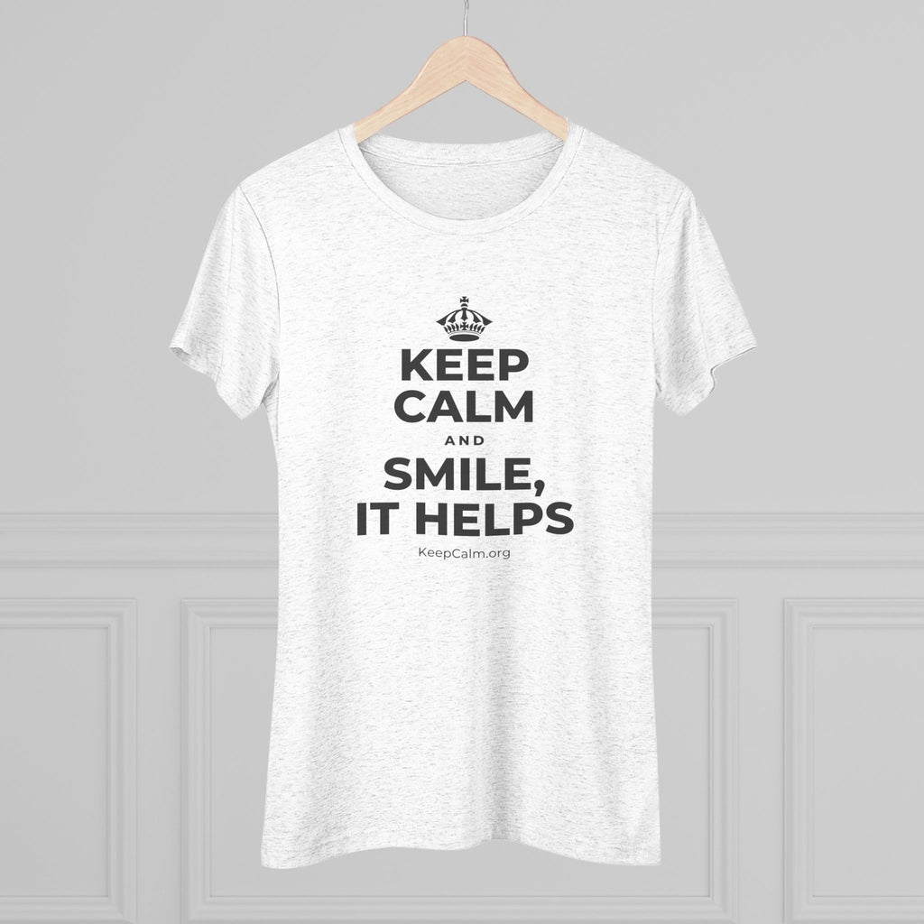 KEEP CALM AND SMILE, IT HELPS Women's Tri-Blend Tee