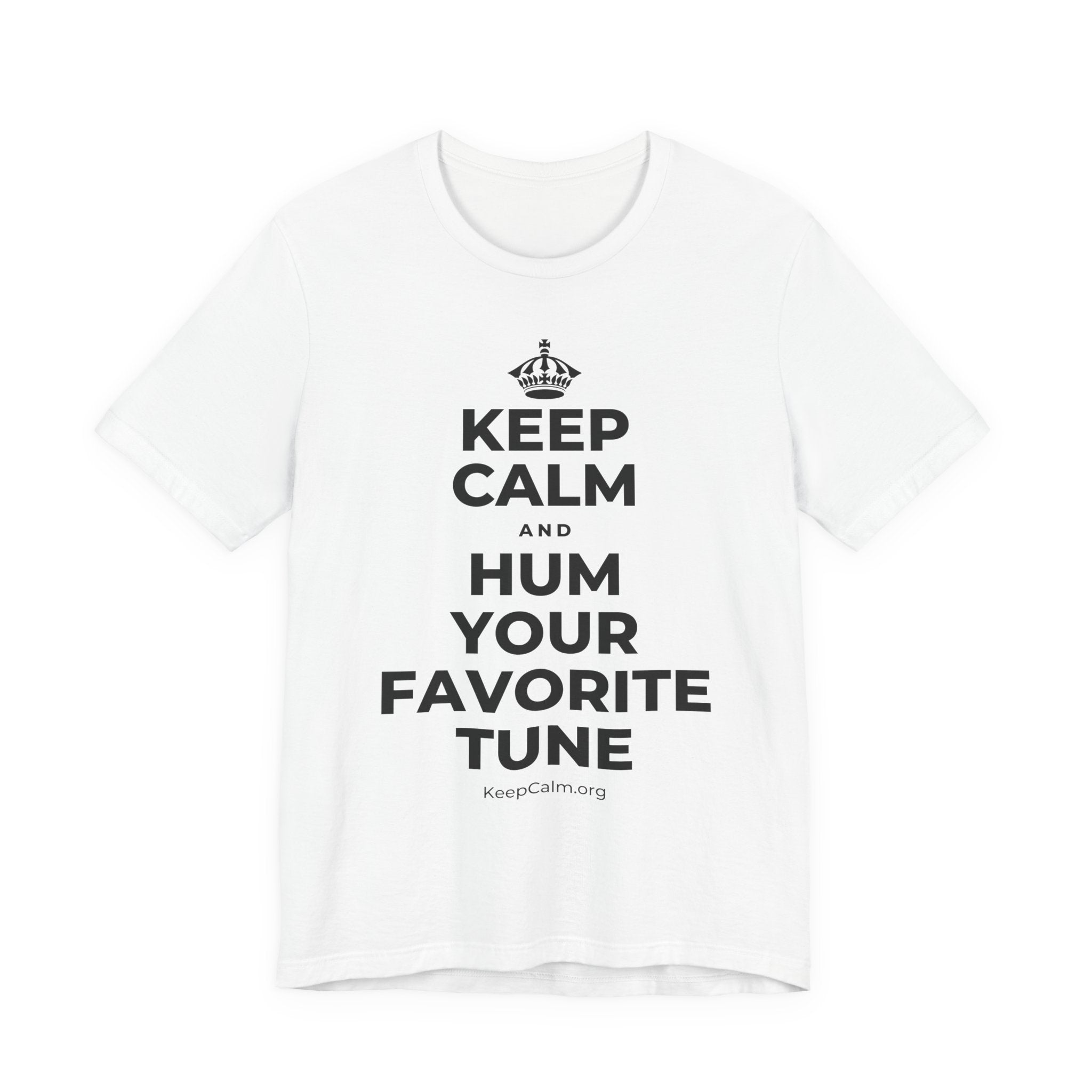 KEEP CALM AND HUM YOUR FAVORITE TUNE T-Shirt (White–Asphalt)