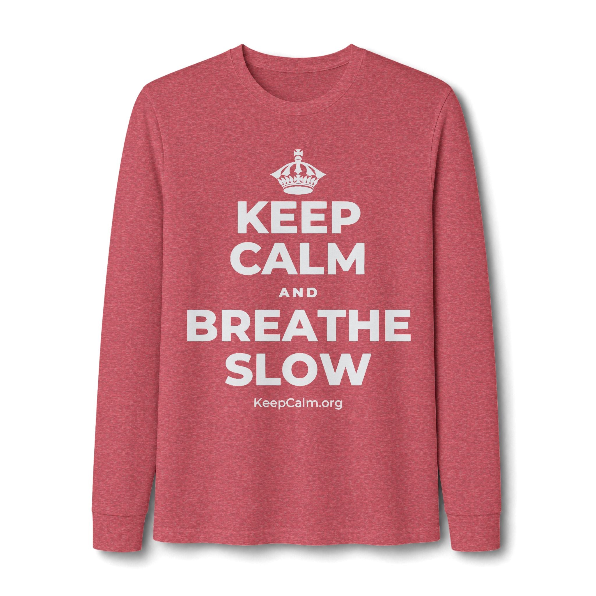 KEEP CALM AND BREATHE SLOW Long Sleeve Tee