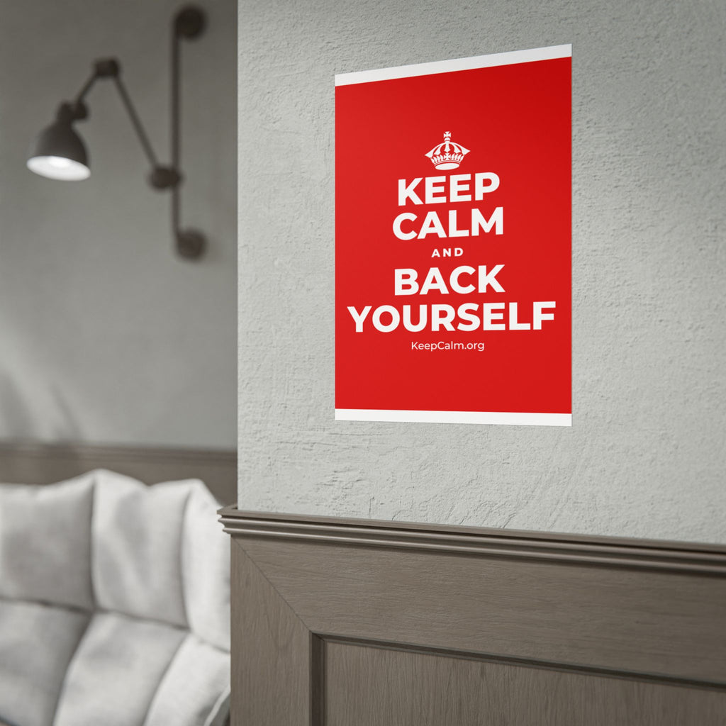 KEEP CALM AND BACK YOURSELF Poster