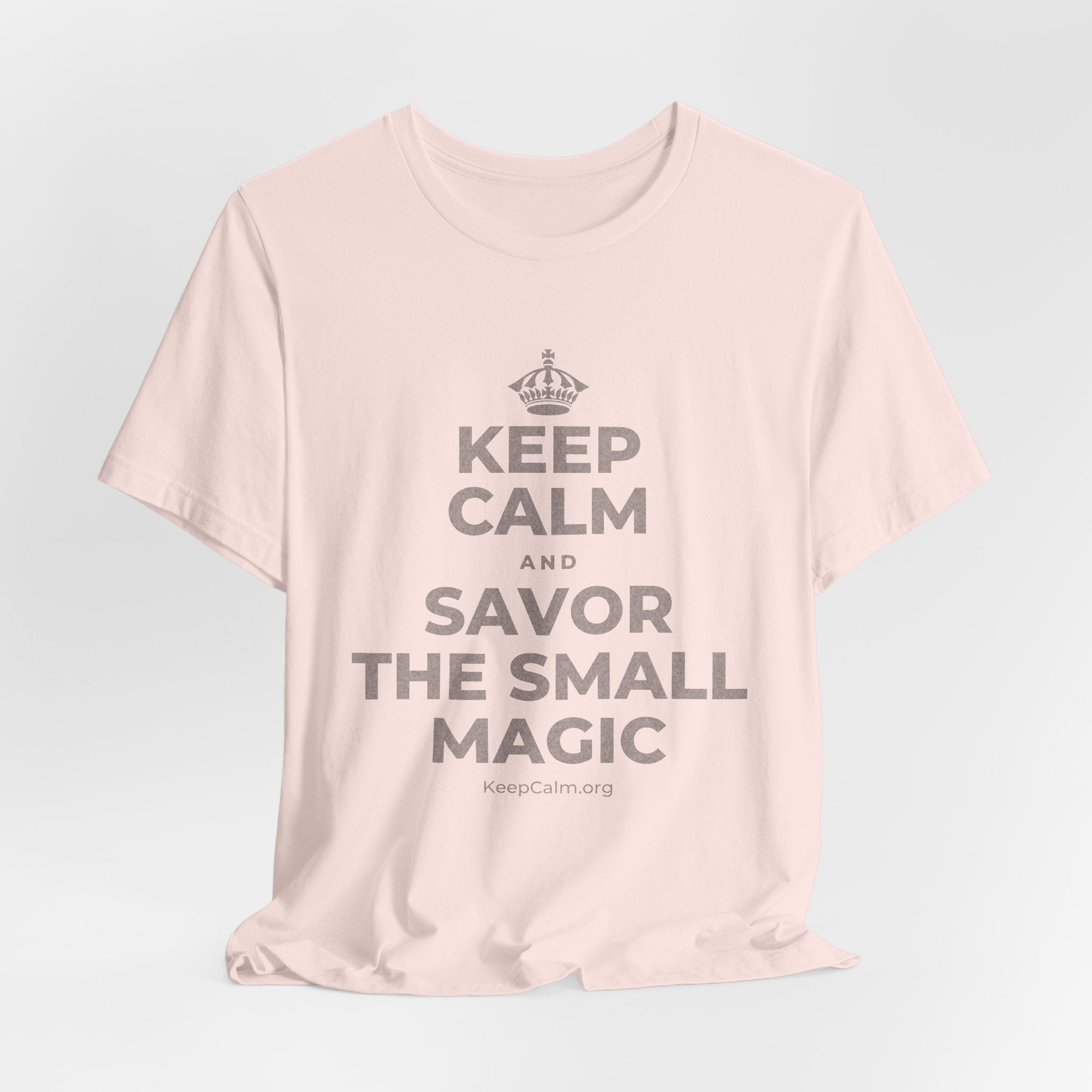 KEEP CALM AND SAVOR THE SMALL MAGIC T-Shirt (Soft Cream–Heather Mauve)