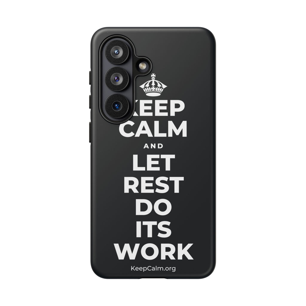 KEEP CALM AND LET REST DO ITS WORK Phone Case (Dark)