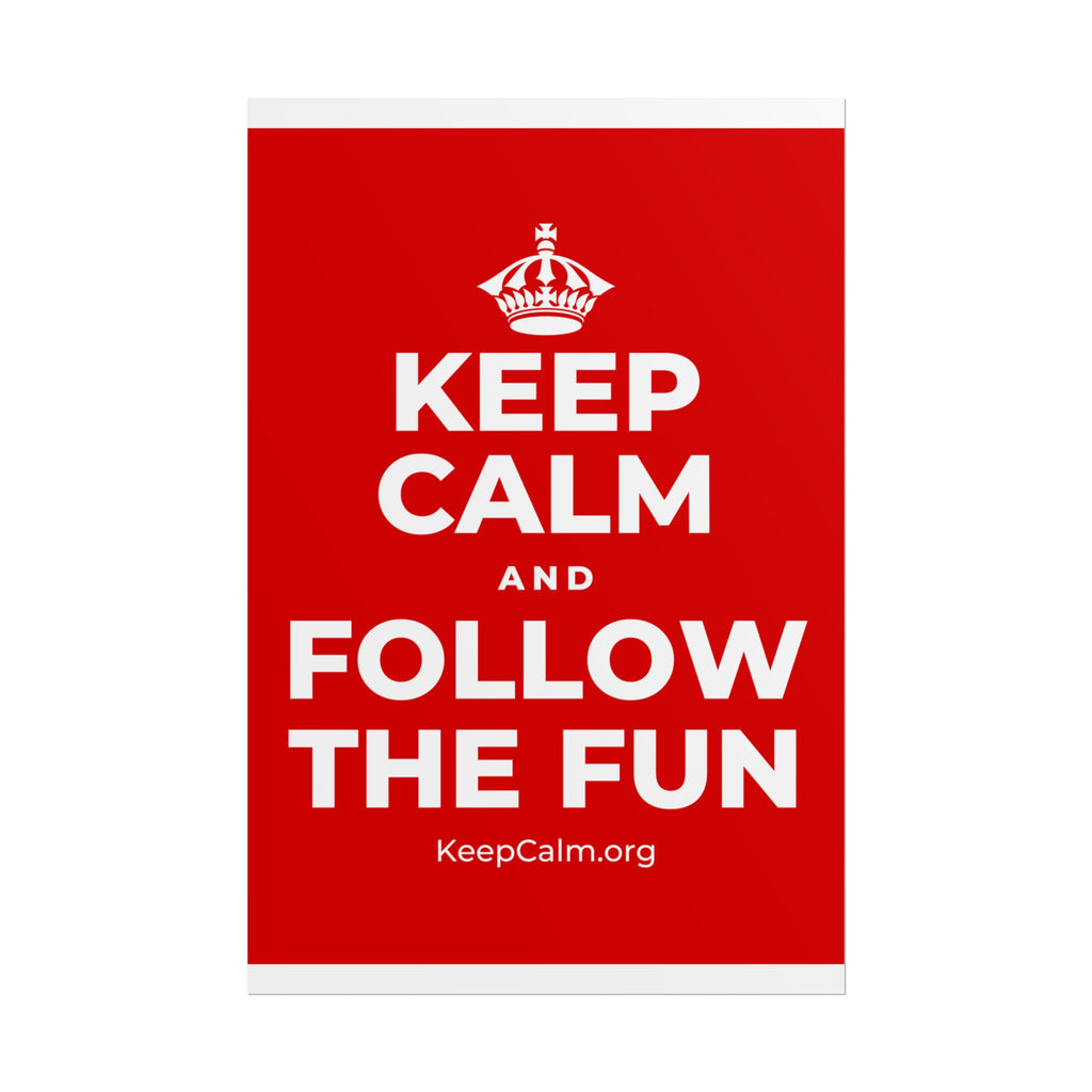 KEEP CALM AND FOLLOW THE FUN Poster