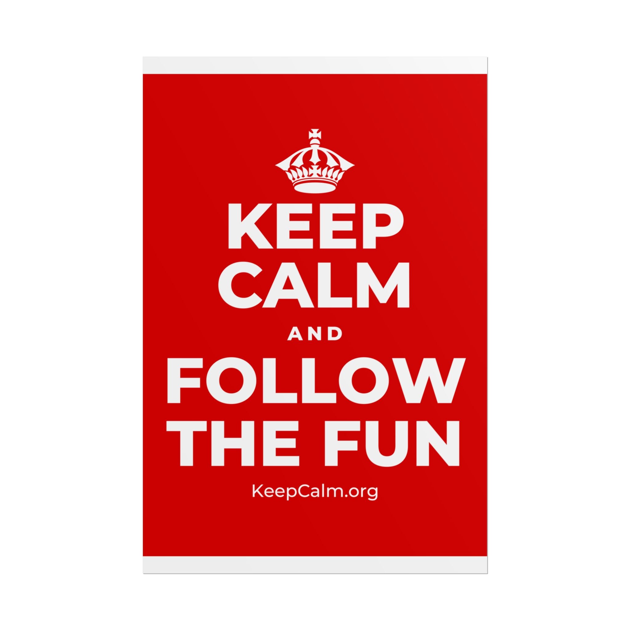 KEEP CALM AND FOLLOW THE FUN Poster
