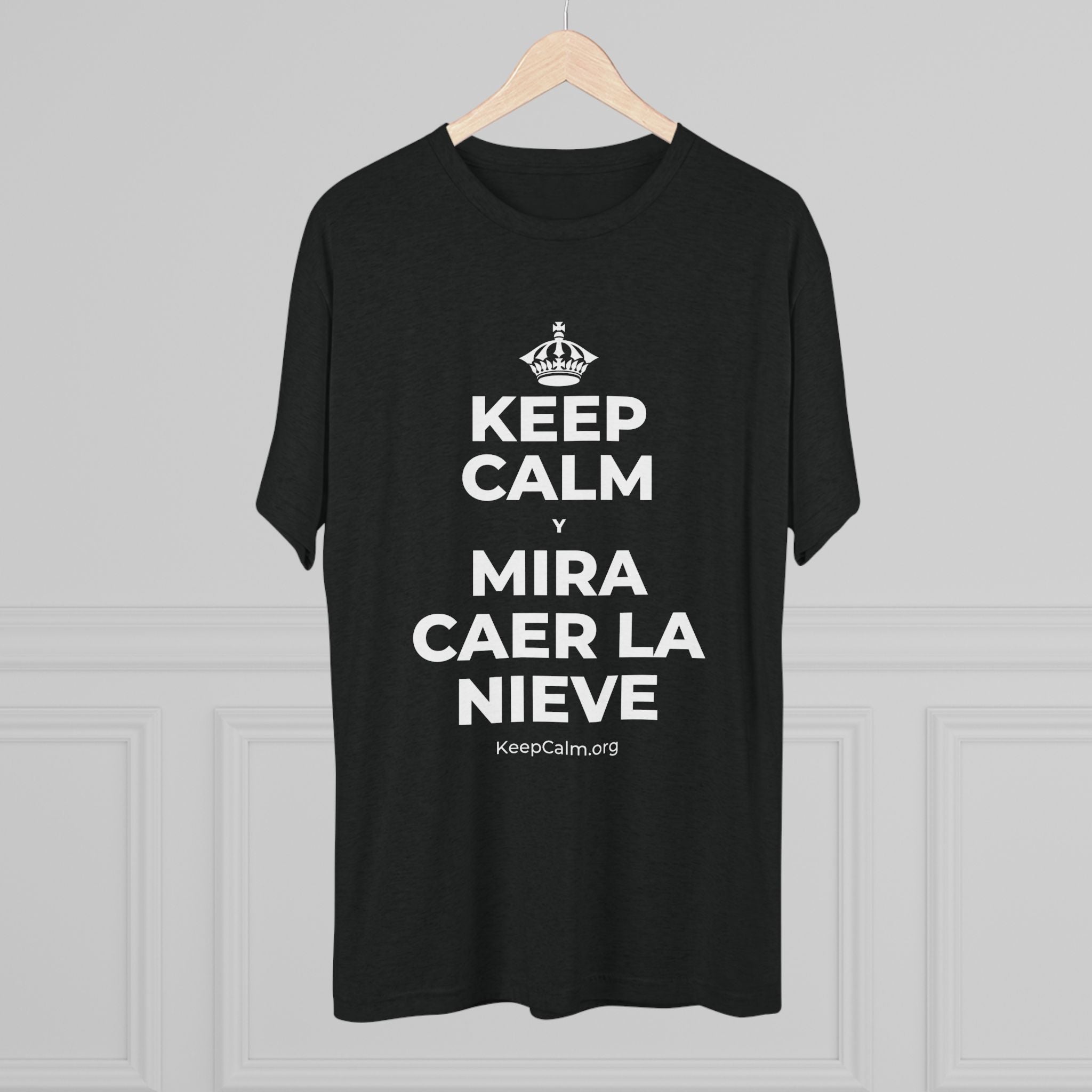 KEEP CALM Y MIRA CAER LA NIEVE Tri-Blend Tee