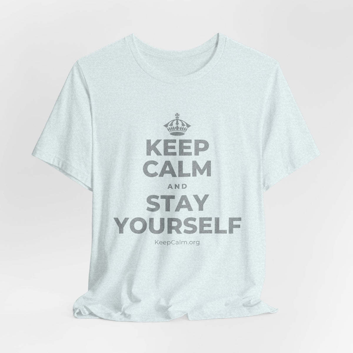 KEEP CALM AND STAY YOURSELF T-Shirt (Soft Cream–Heather Mauve)