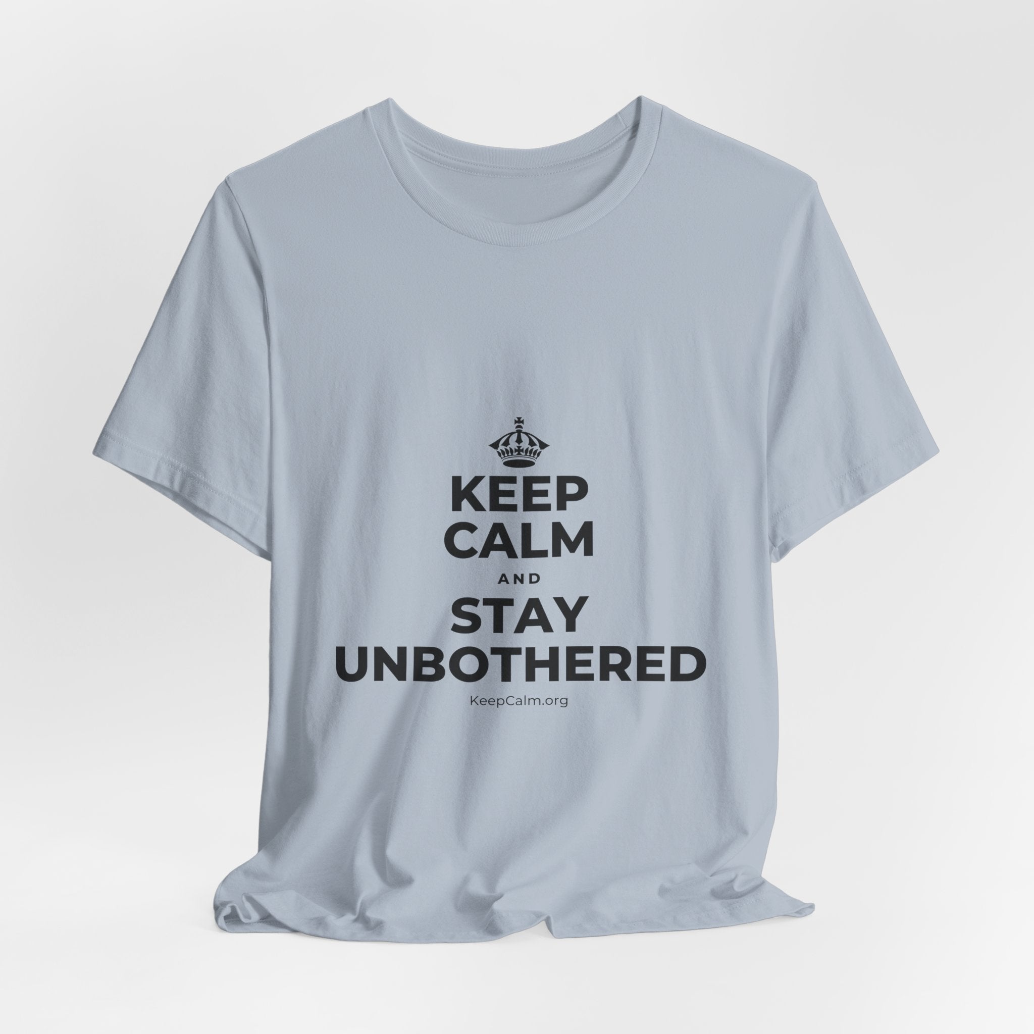 KEEP CALM AND STAY UNBOTHERED T-Shirt (White–Asphalt)
