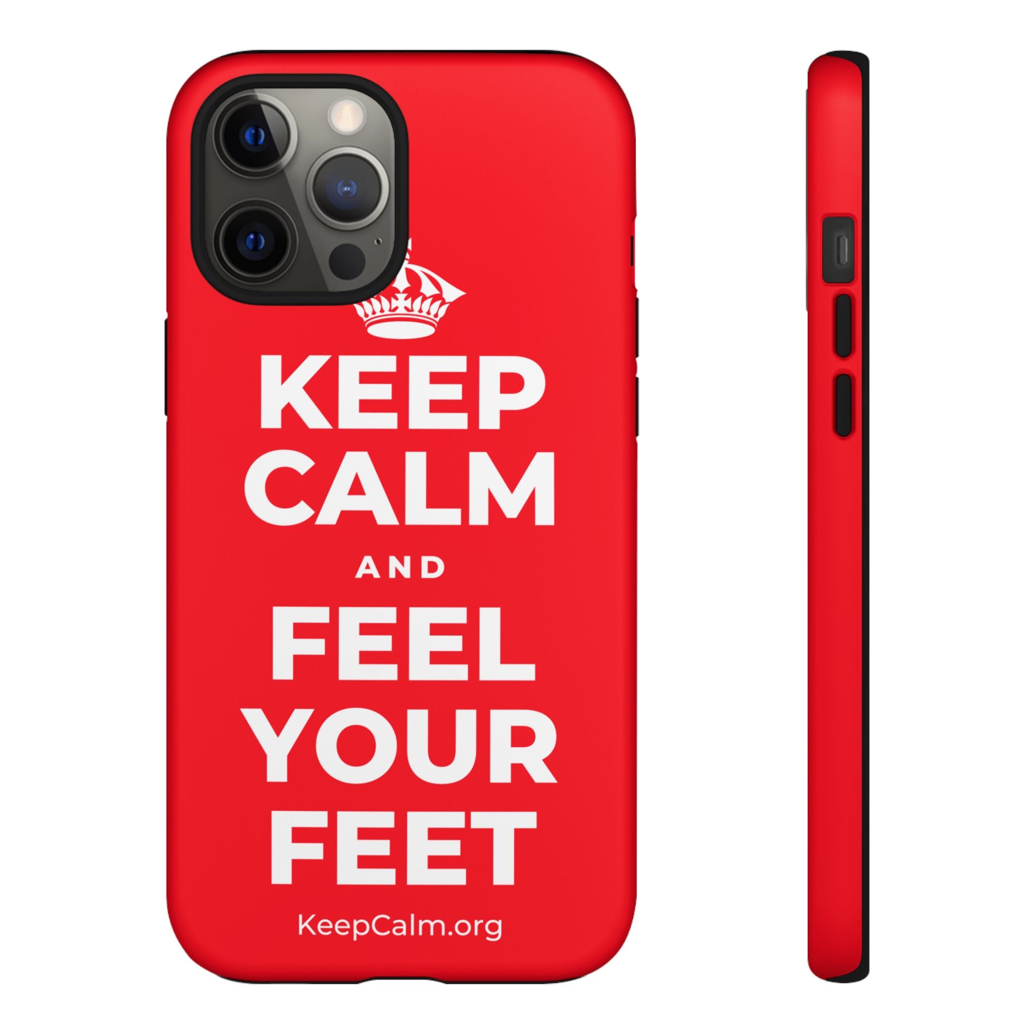 KEEP CALM AND FEEL YOUR FEET Phone Case