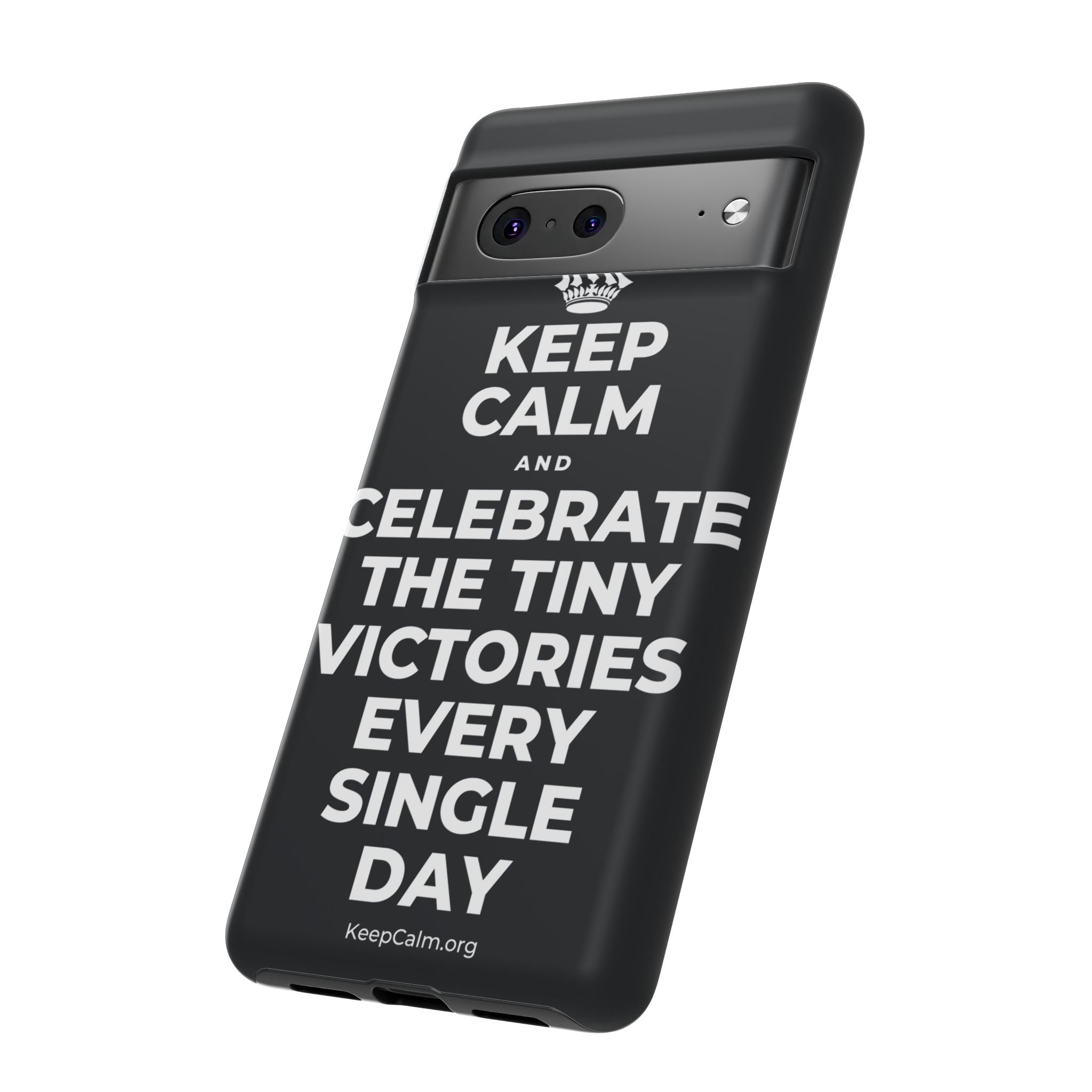 KEEP CALM AND CELEBRATE THE TINY VICTORIES EVERY SINGLE DAY Phone Case (Dark)