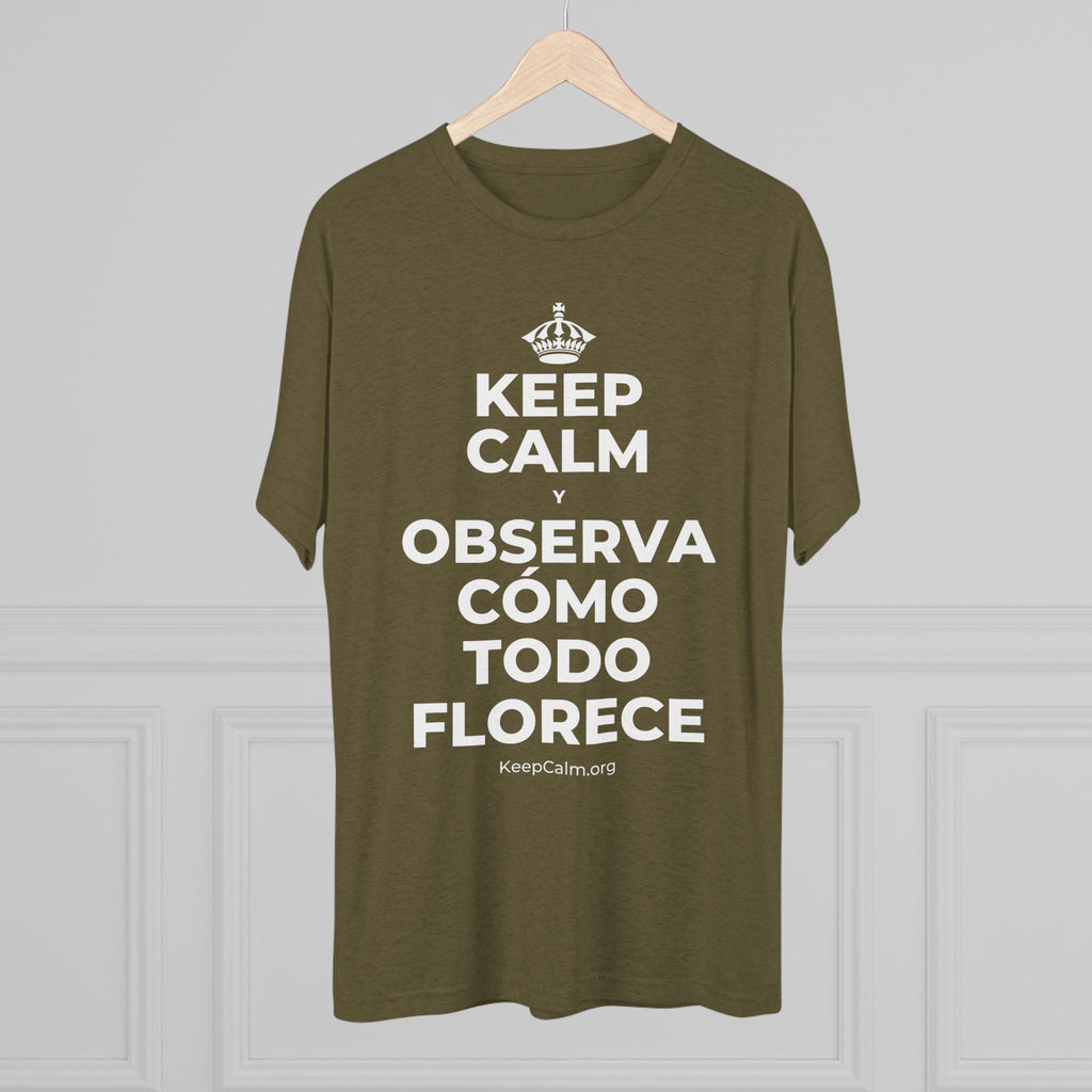 KEEP CALM Y OBSERVA CÓMO TODO FLORECE Tri-Blend Tee