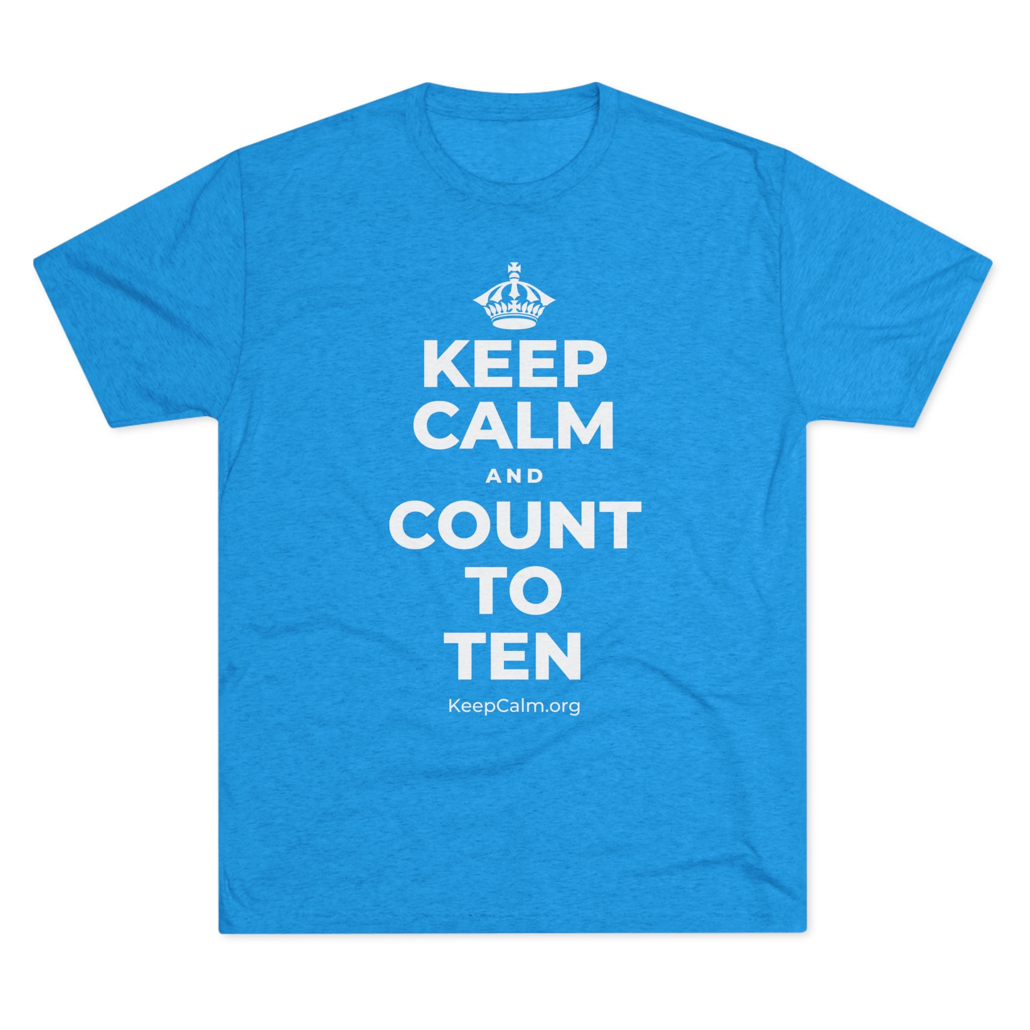 KEEP CALM AND COUNT TO TEN Tri-Blend Tee