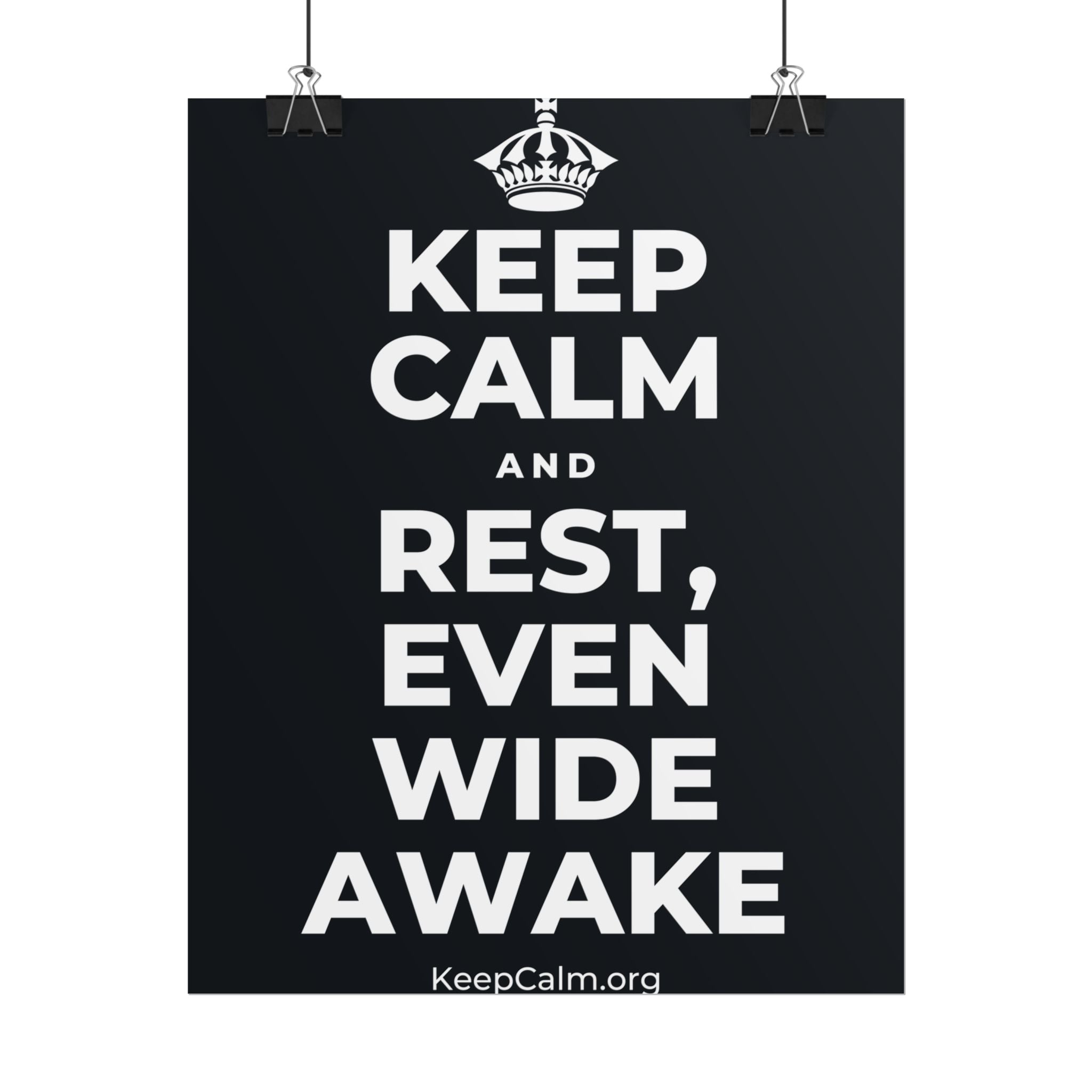 KEEP CALM AND REST, EVEN WIDE AWAKE Poster (Dark)