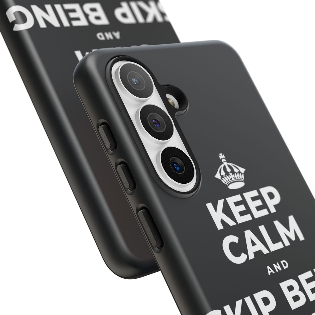 KEEP CALM AND SKIP BEING OKAY TODAY Phone Case (Dark)