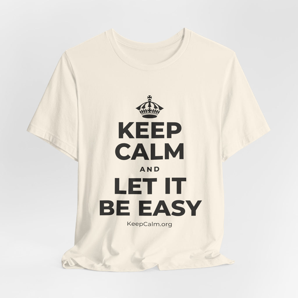 KEEP CALM AND LET IT BE EASY T-Shirt (White–Asphalt)