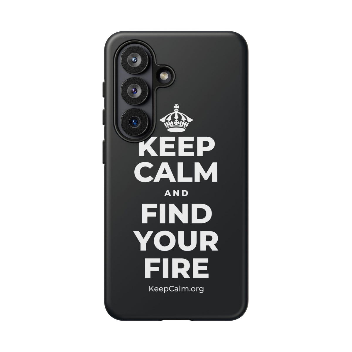 KEEP CALM AND FIND YOUR FIRE Phone Case (Dark)