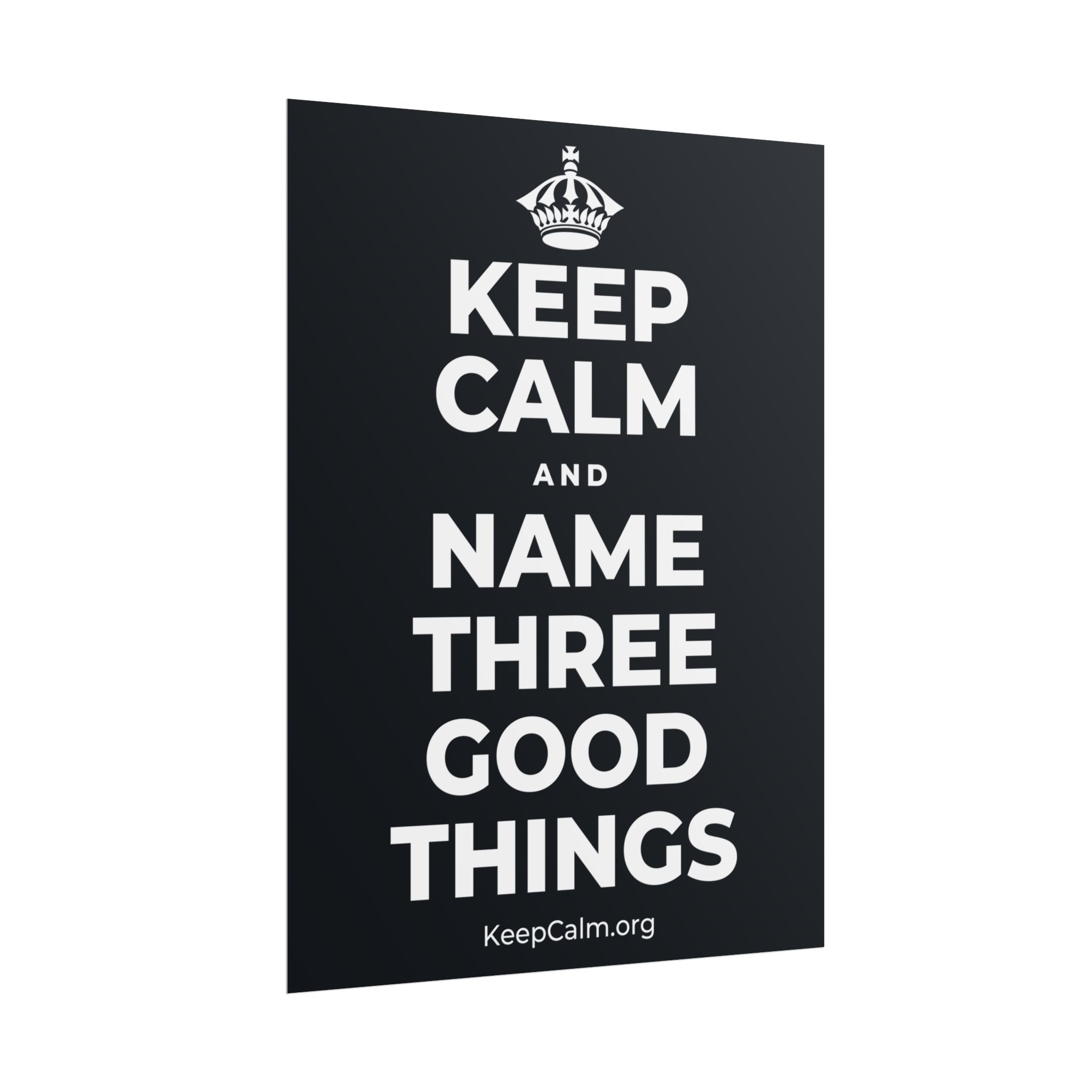 KEEP CALM AND NAME THREE GOOD THINGS Poster (Dark)