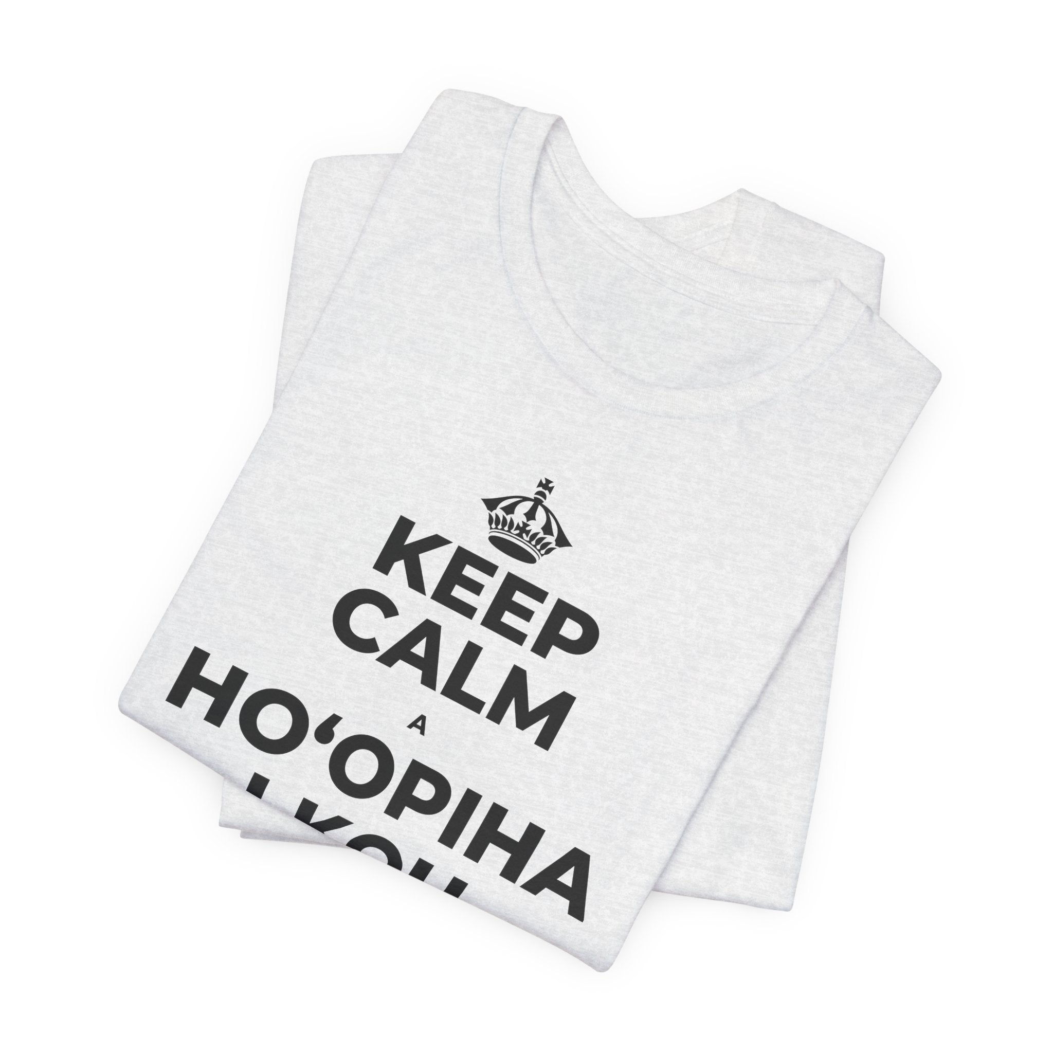 KEEP CALM A HOʻOPIHA I KOU KĪʻAHA ME KE ALOHA T-Shirt (Soft Cream–Heather Mauve)