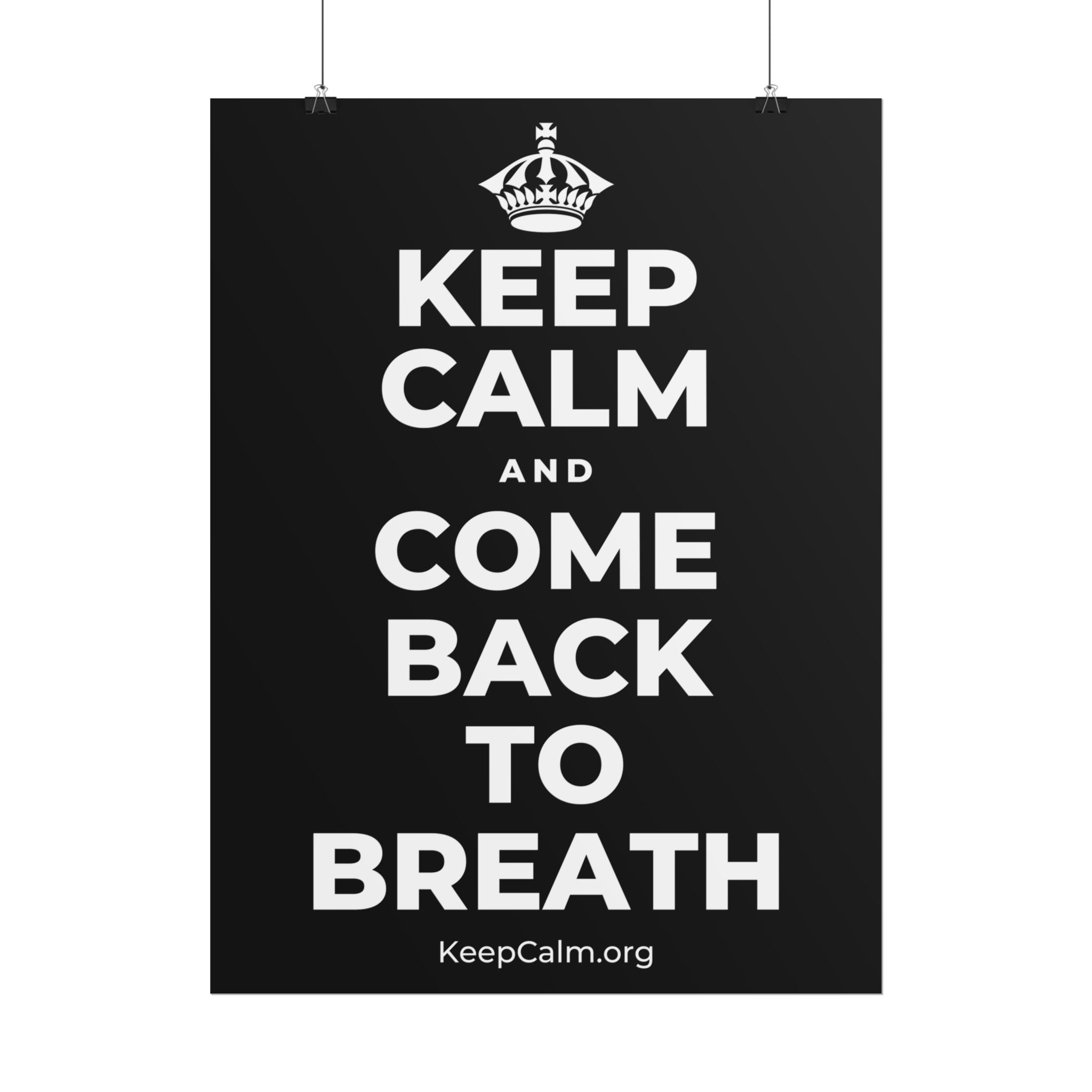 KEEP CALM AND COME BACK TO BREATH Poster