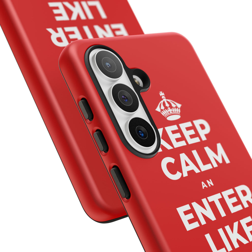 KEEP CALM AN ENTER LIKE SAY YOU BELONG Phone Case