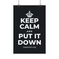 KEEP CALM AND PUT IT DOWN Satin Poster (Dark)