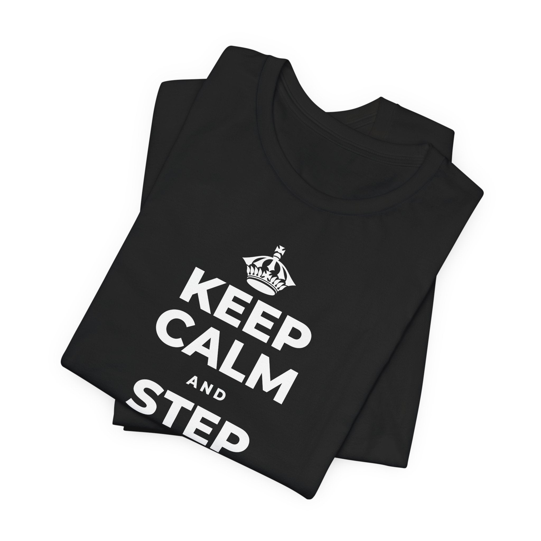 KEEP CALM AND STEP BACK A SEC T-Shirt (White–Asphalt)