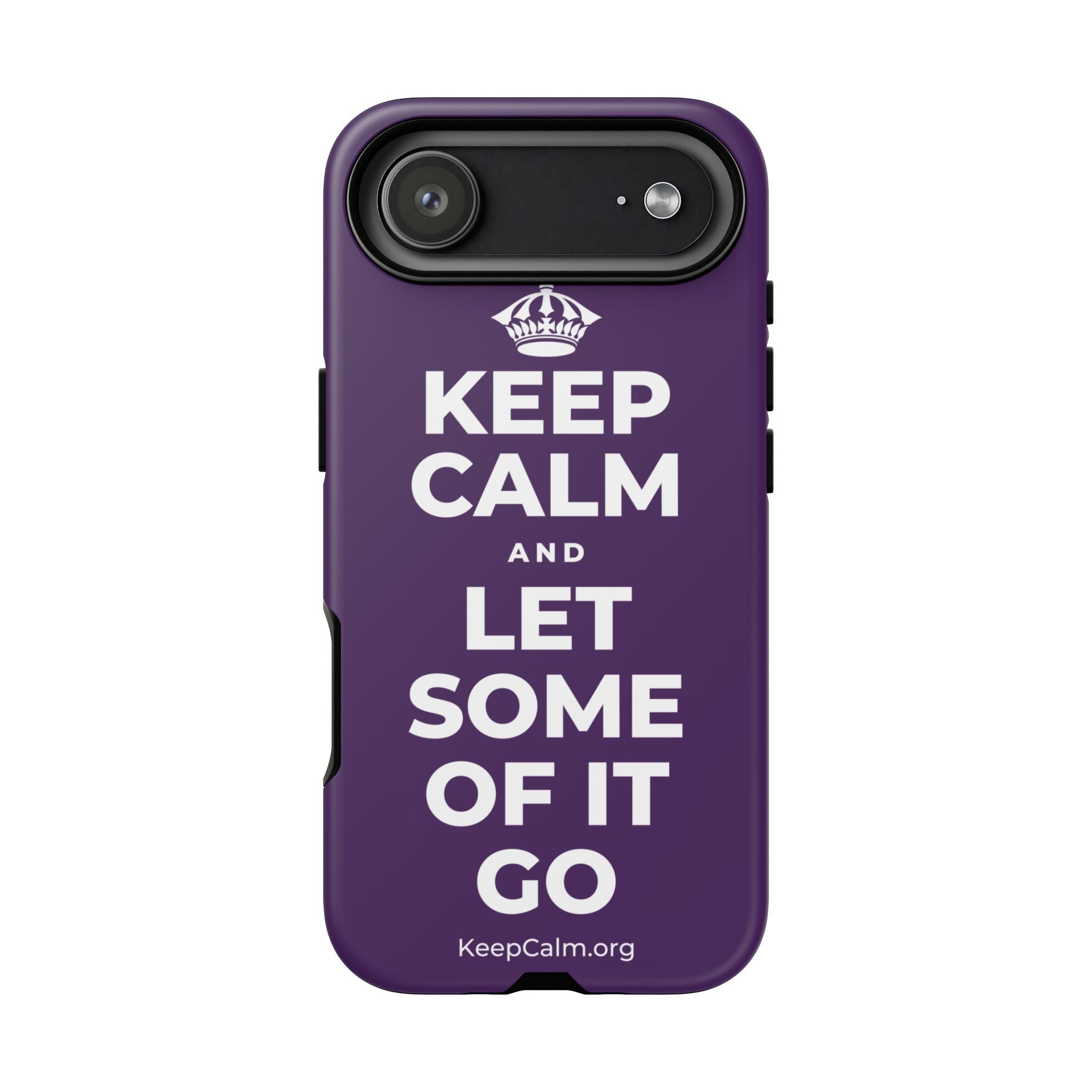 KEEP CALM AND LET SOME OF IT GO Phone Case
