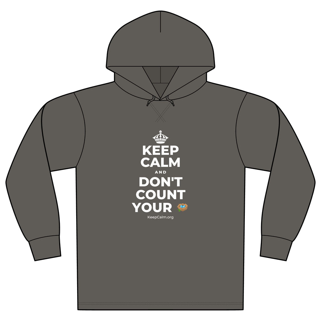 KEEP CALM AND DON'T COUNT YOUR 🪺 Organic Hoodie Tee