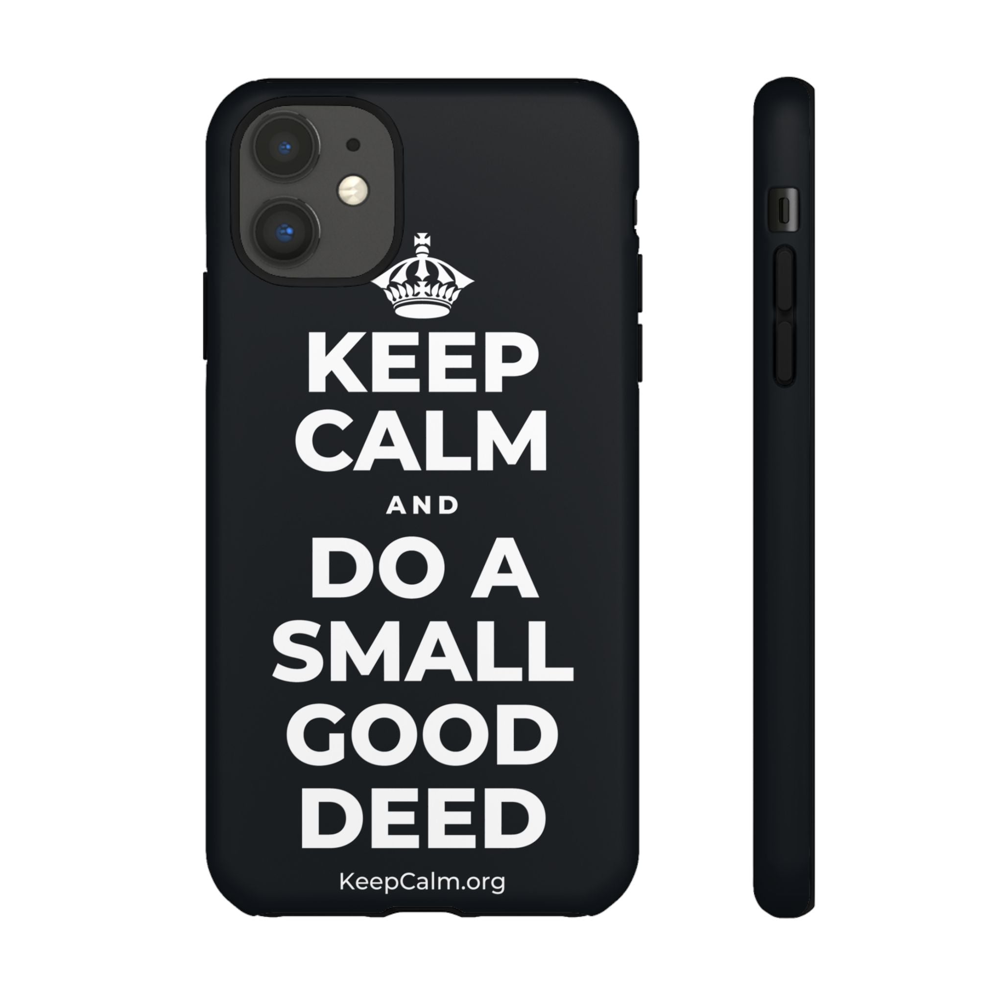KEEP CALM AND DO A SMALL GOOD DEED Phone Case (Dark)