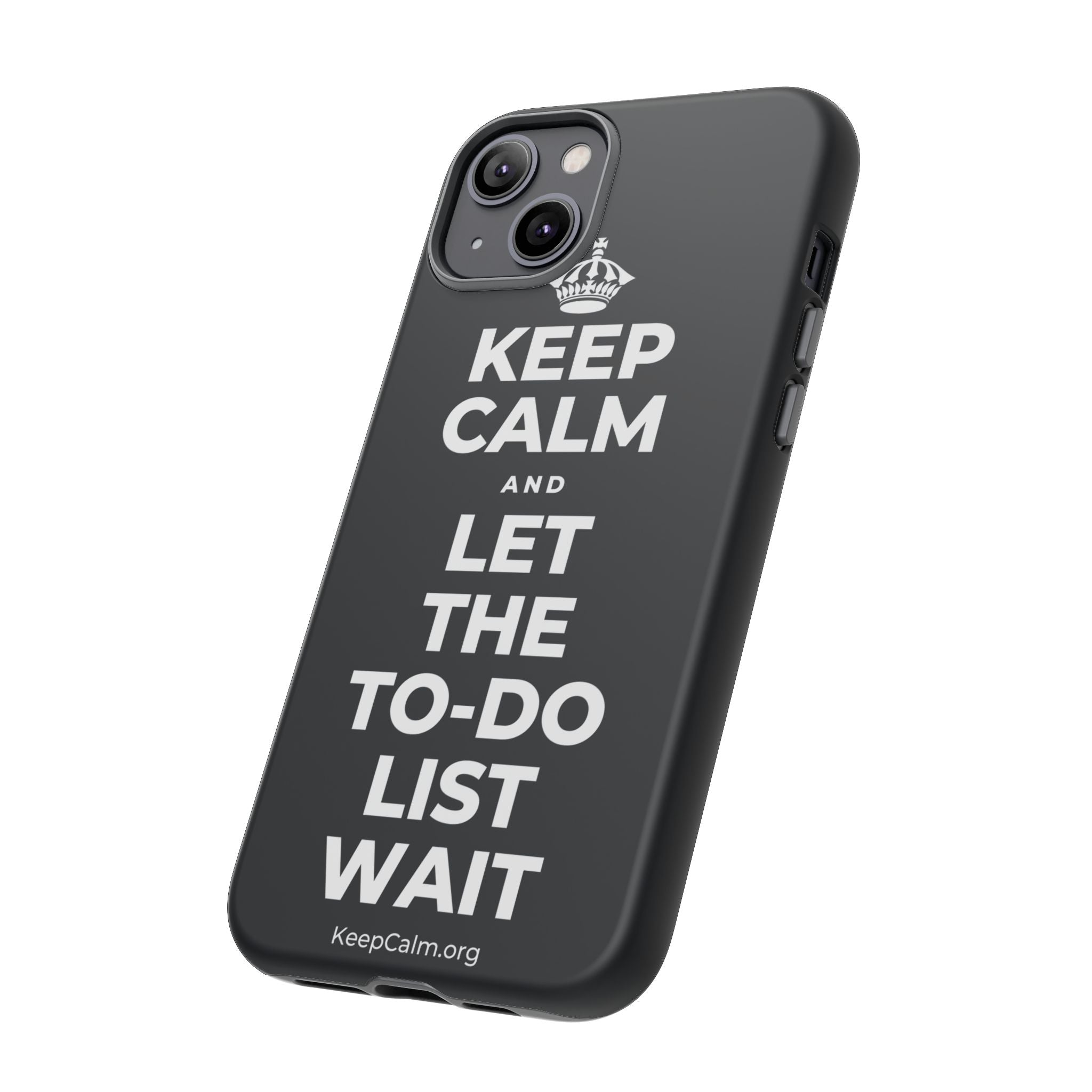 KEEP CALM AND LET THE TO-DO LIST WAIT Phone Case (Dark)