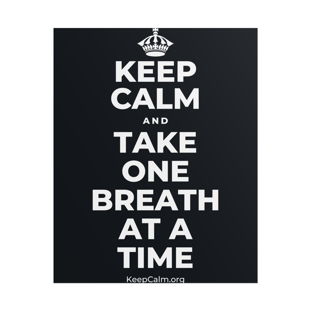 KEEP CALM AND TAKE ONE BREATH AT A TIME Poster (Dark)