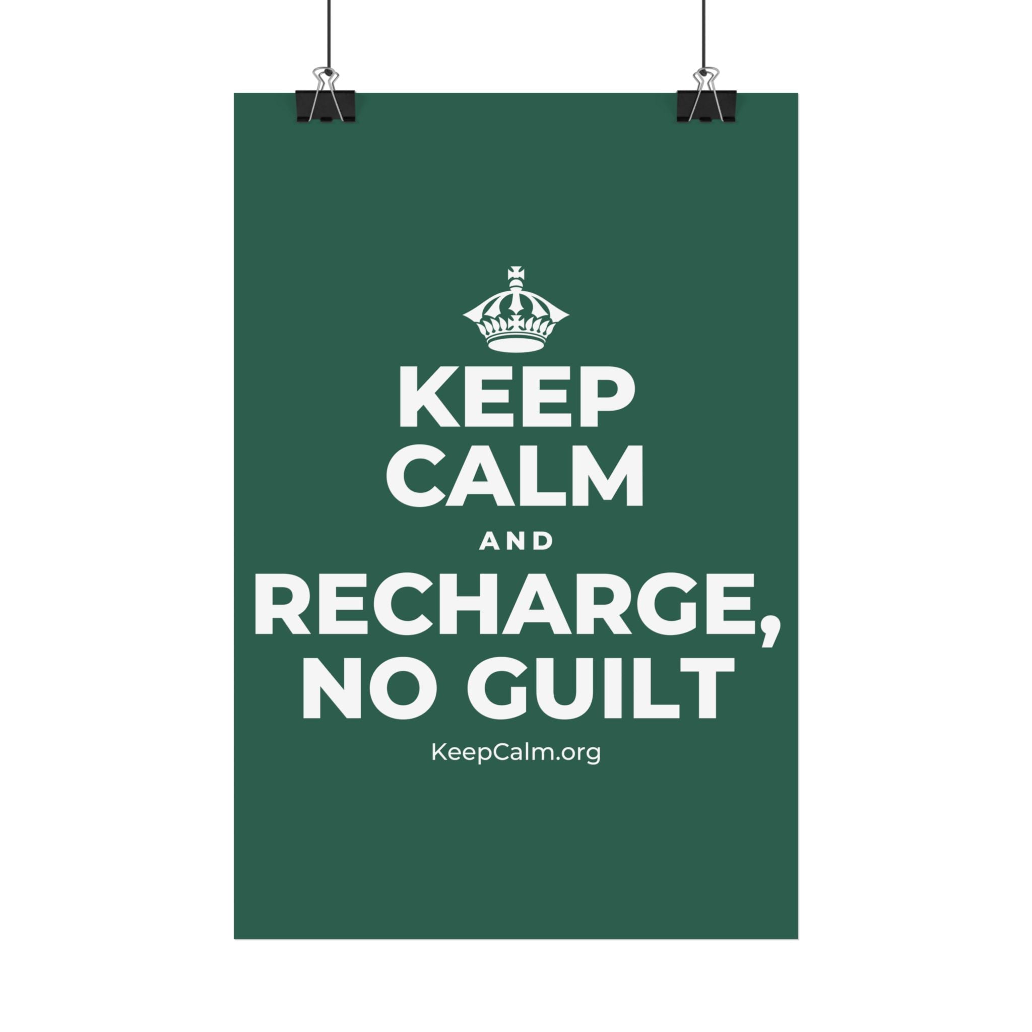 KEEP CALM AND RECHARGE, NO GUILT Satin Poster