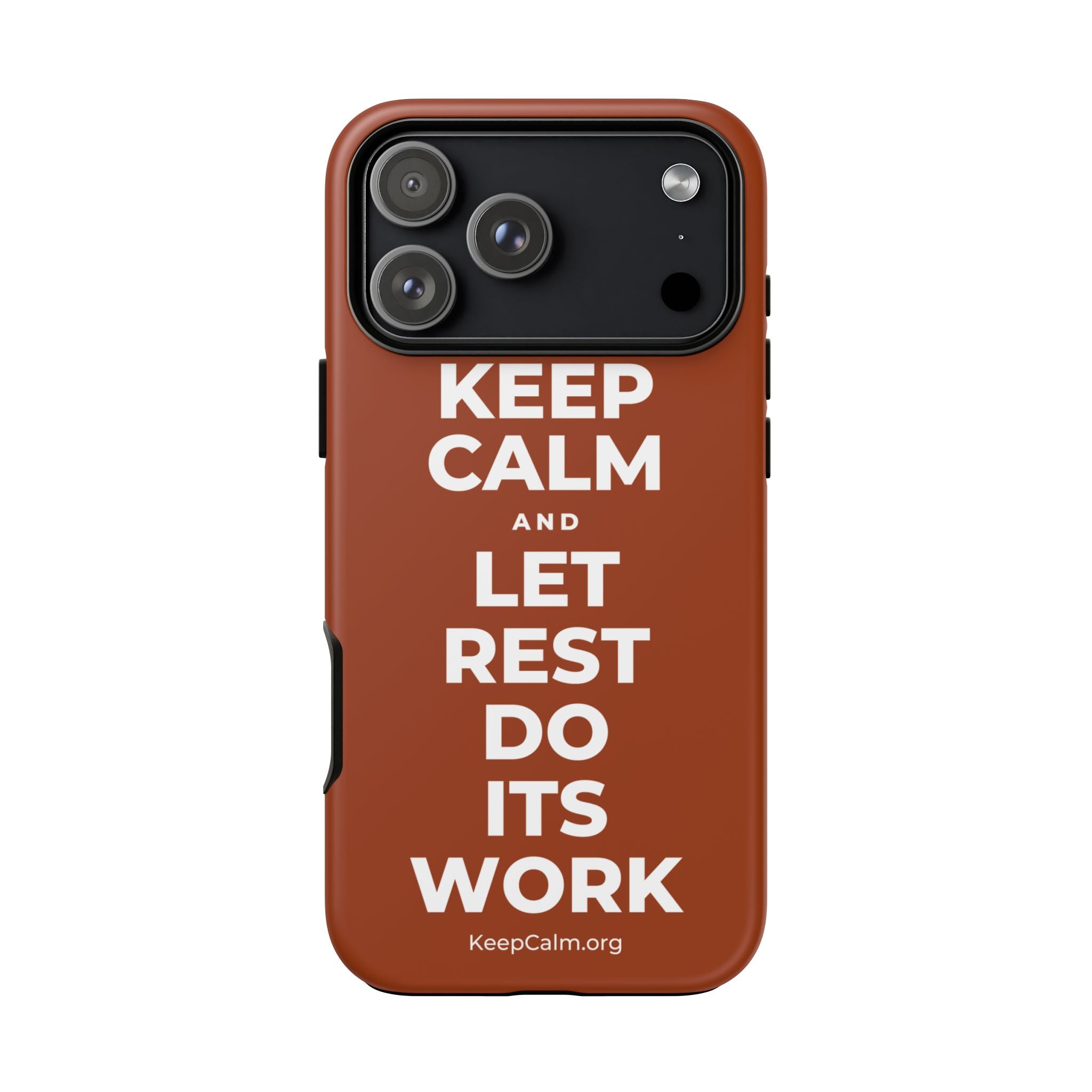 KEEP CALM AND LET REST DO ITS WORK Phone Case