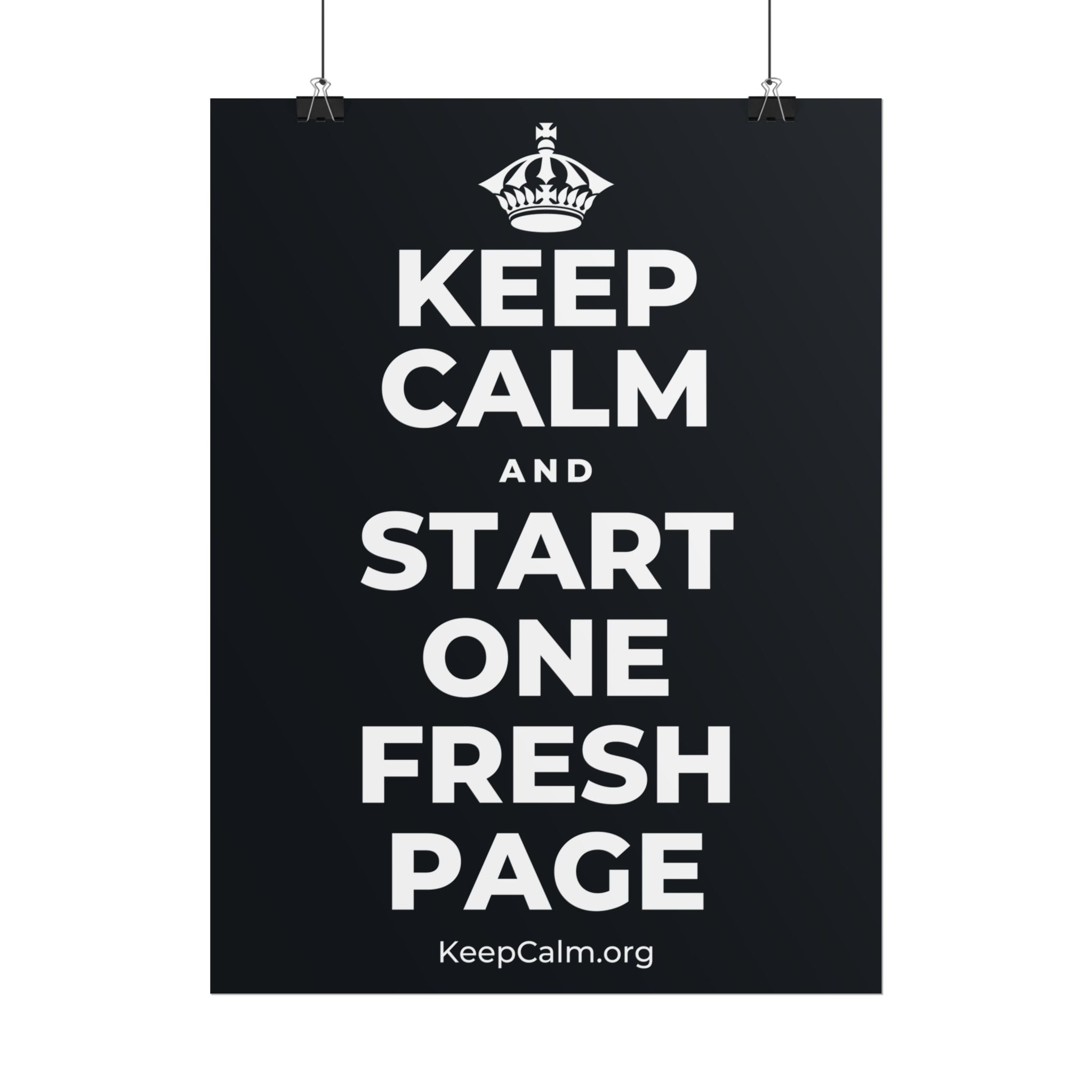 KEEP CALM AND START ONE FRESH PAGE Poster (Dark)