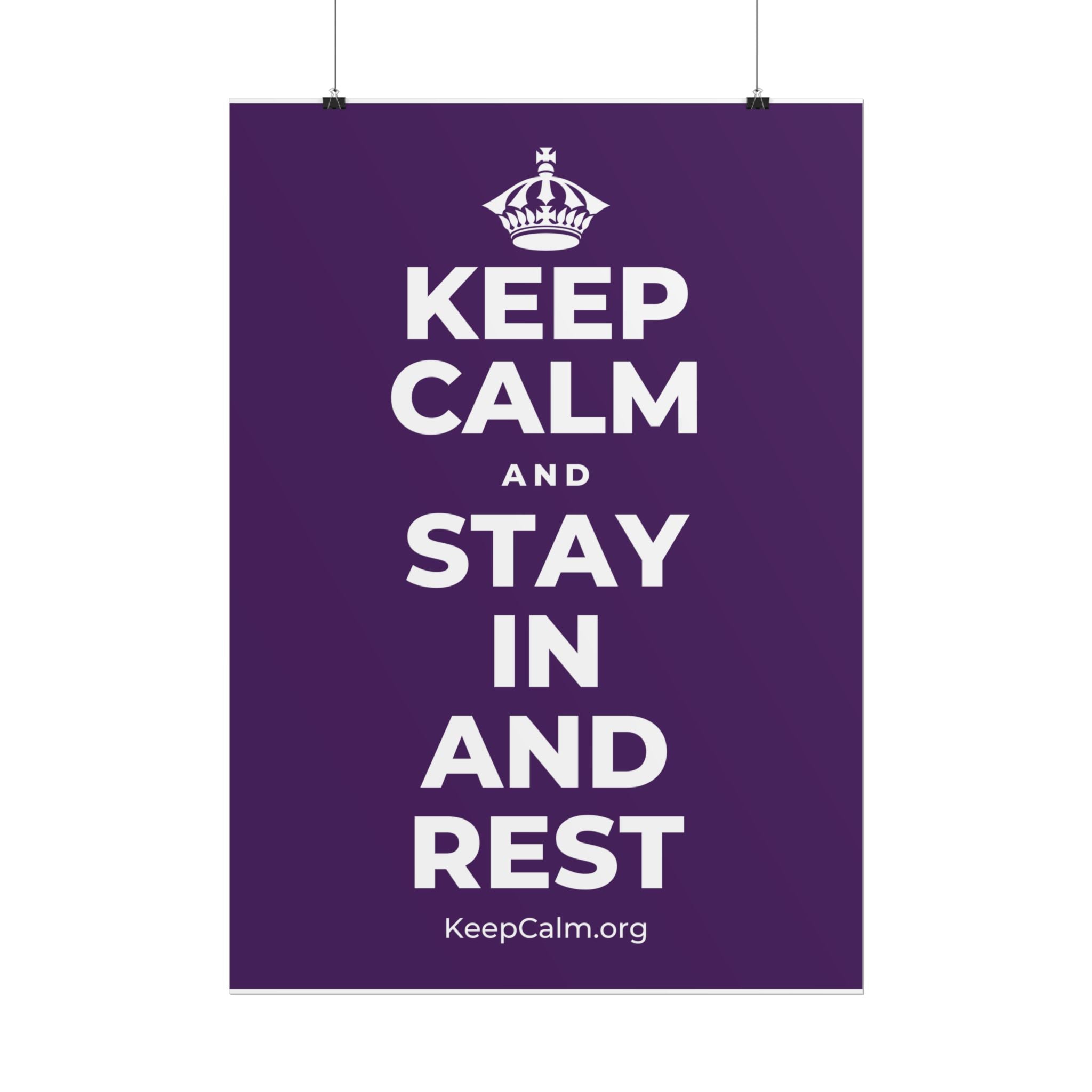 KEEP CALM AND STAY IN AND REST Poster