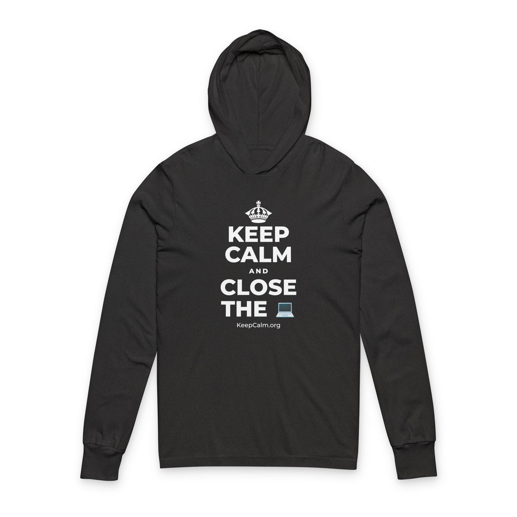 KEEP CALM AND CLOSE THE 💻 Hooded Long Sleeve Tee