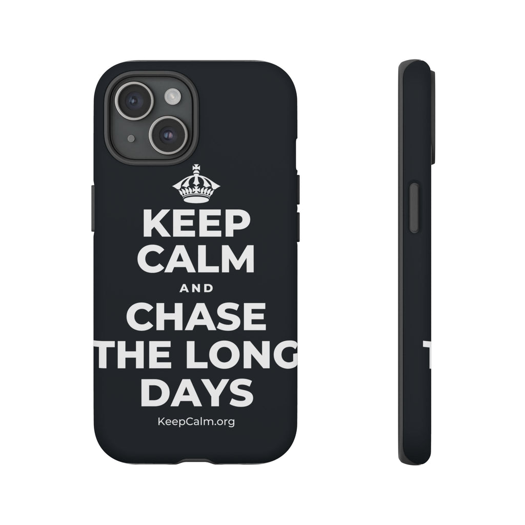 KEEP CALM AND CHASE THE LONG DAYS Phone Case (Dark)