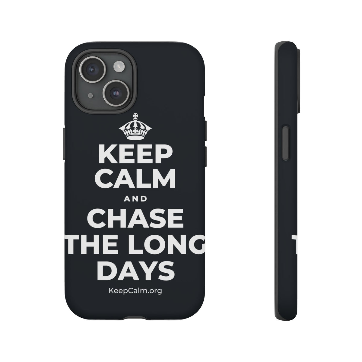 KEEP CALM AND CHASE THE LONG DAYS Phone Case (Dark)