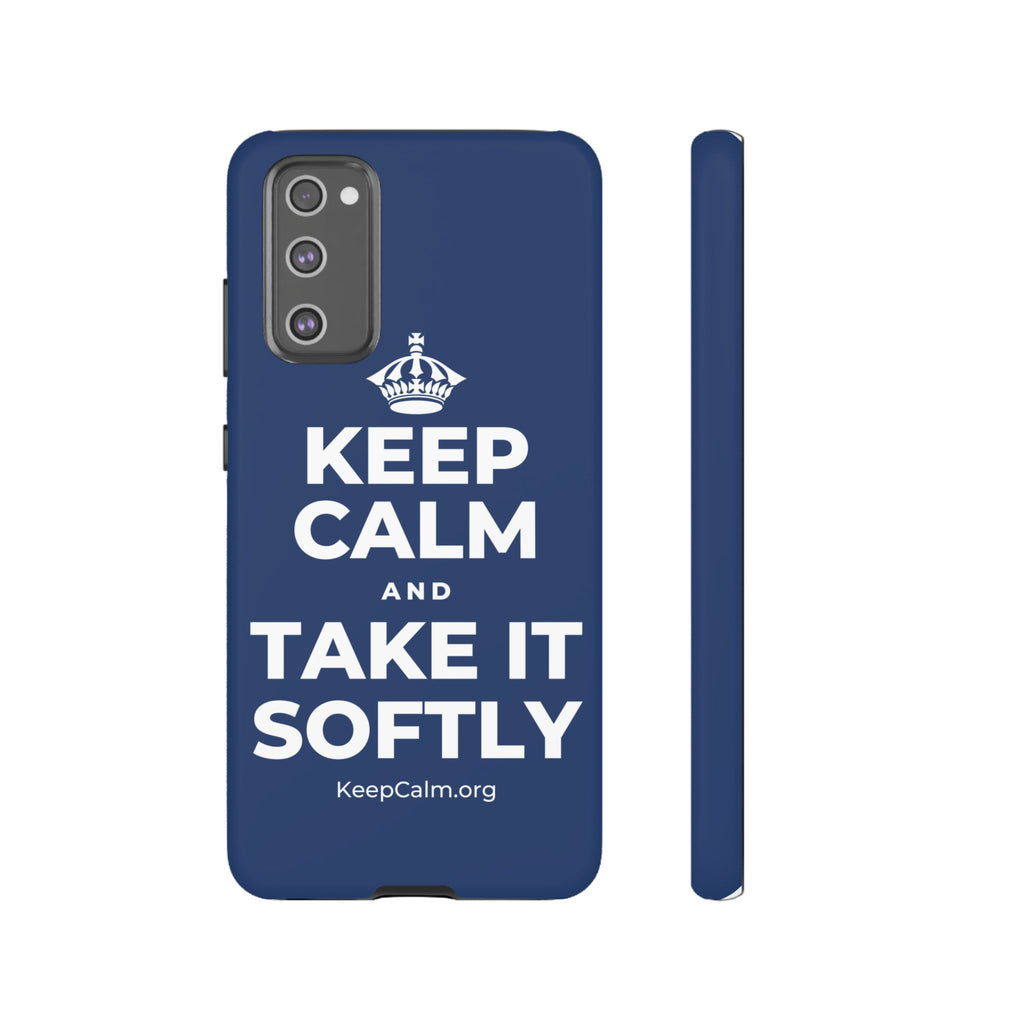 KEEP CALM AND TAKE IT SOFTLY Phone Case