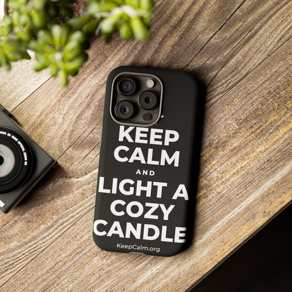 KEEP CALM AND LIGHT A COZY CANDLE Phone Case