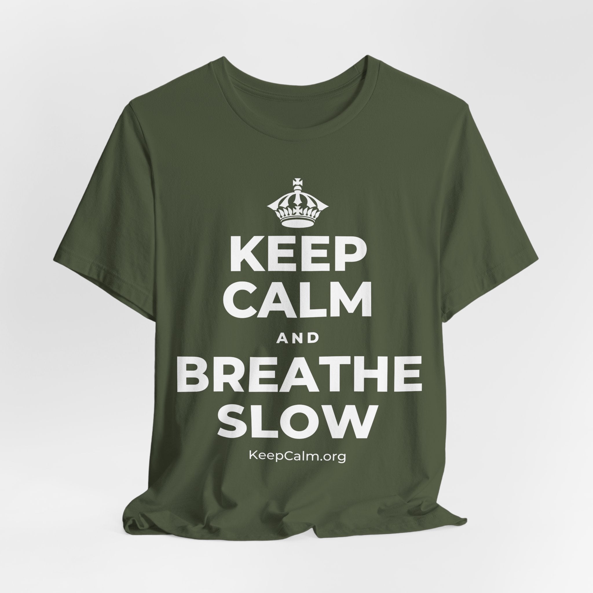 KEEP CALM AND BREATHE SLOW T-Shirt (Military Green–Autumn)