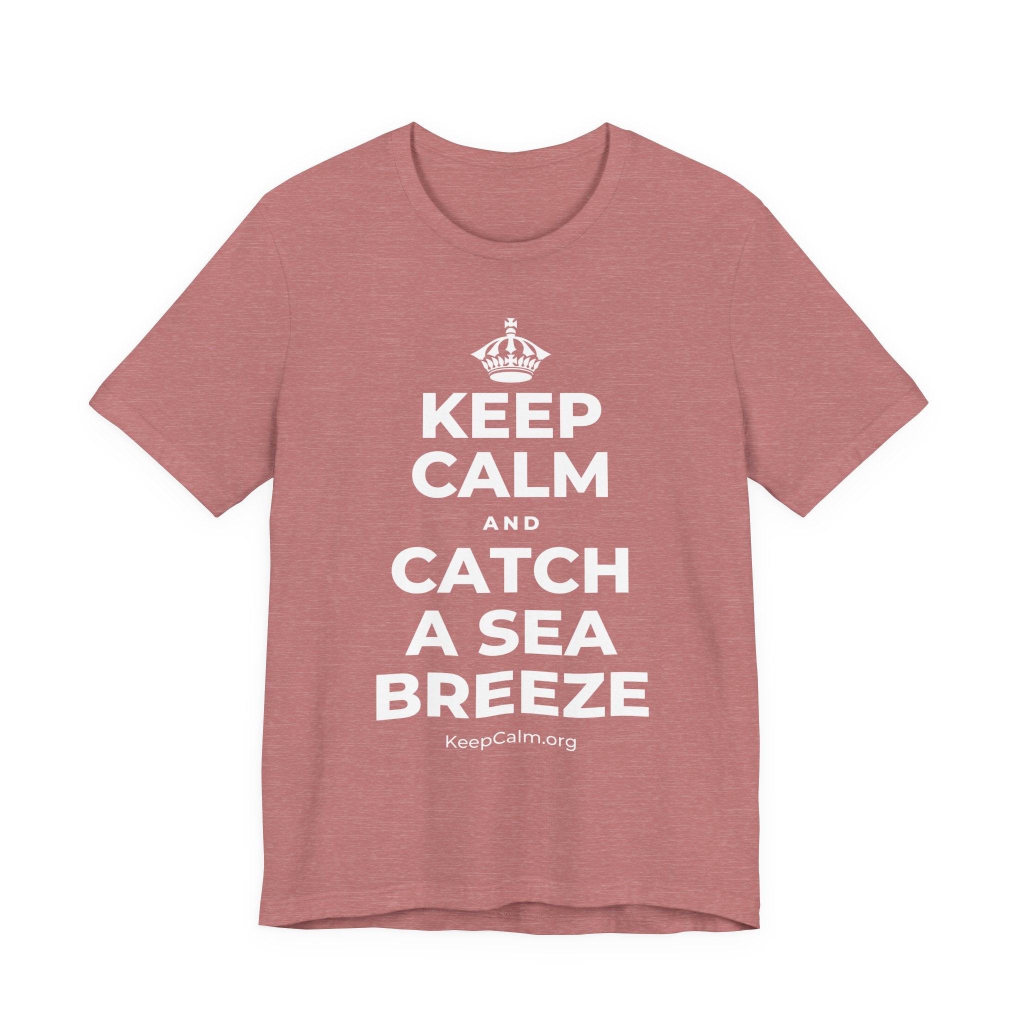 KEEP CALM AND CATCH A SEA BREEZE T-Shirt (Soft Cream–Heather Mauve)