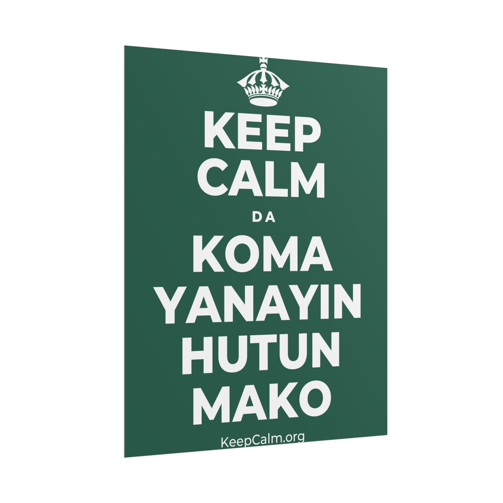 KEEP CALM DA KOMA YANAYIN HUTUN MAKO Poster