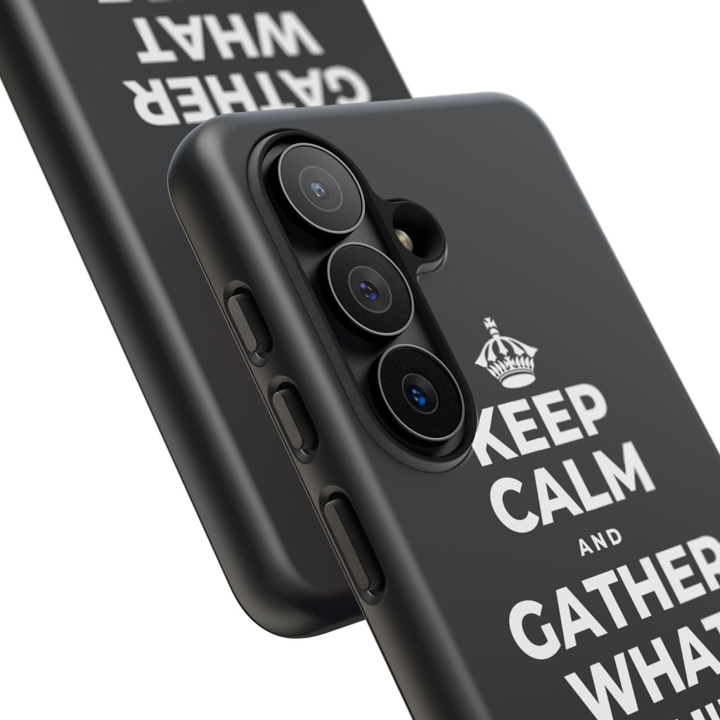 KEEP CALM AND GATHER WHAT YOU'RE GRATEFUL FOR Phone Case (Dark)