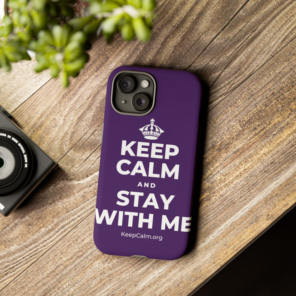 KEEP CALM AND STAY WITH ME Phone Case