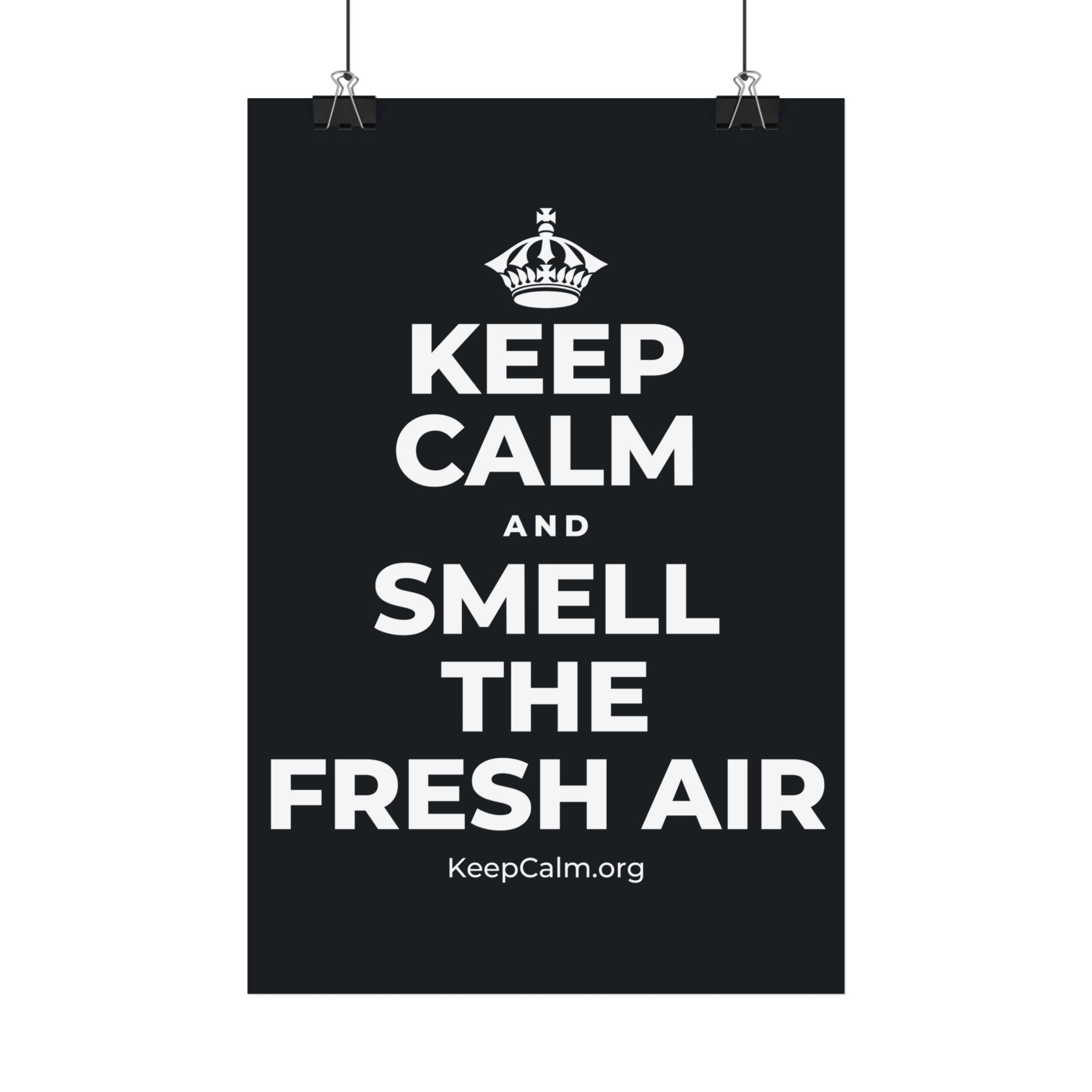 KEEP CALM AND SMELL THE FRESH AIR Satin Poster (Dark)