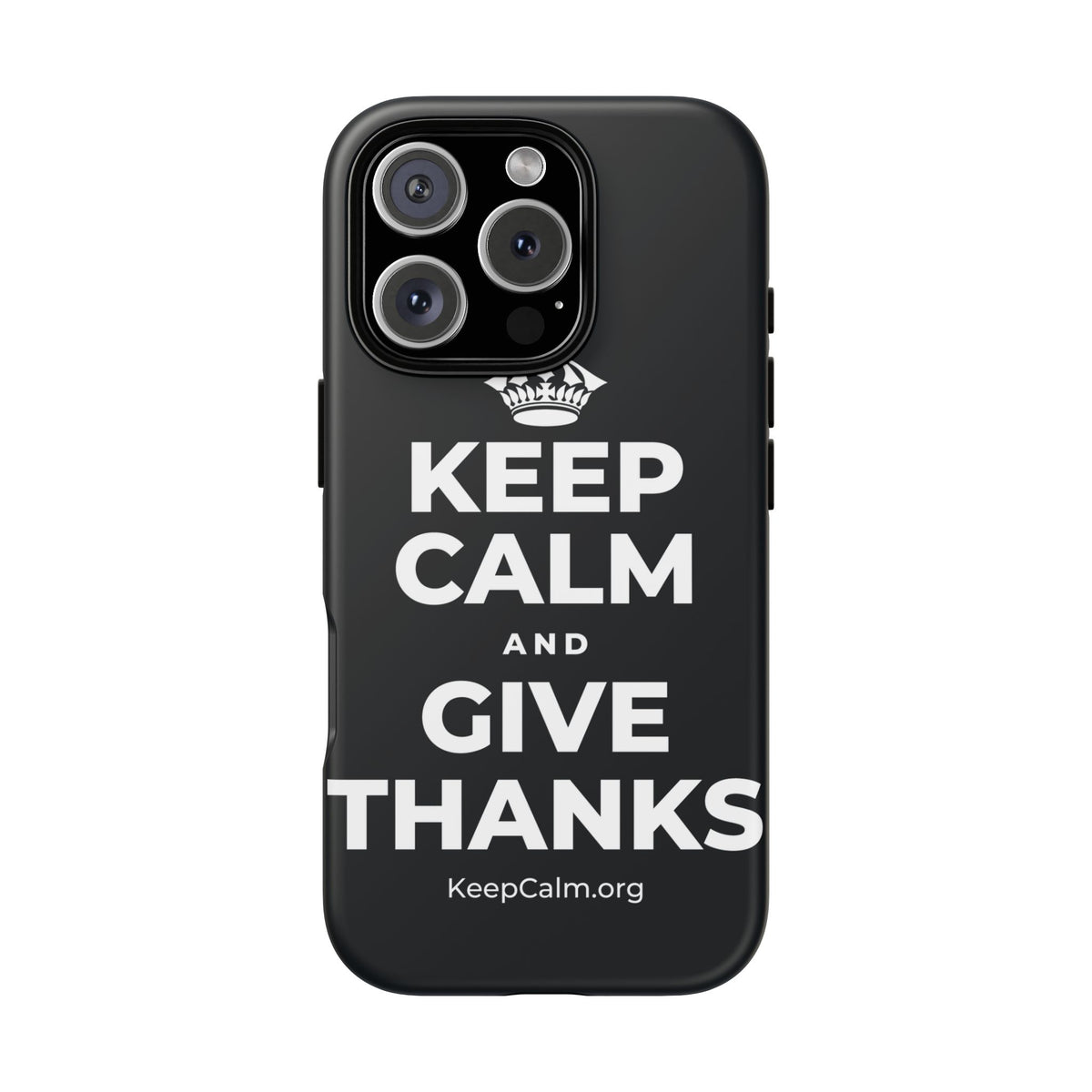 KEEP CALM AND GIVE THANKS Phone Case (Dark)