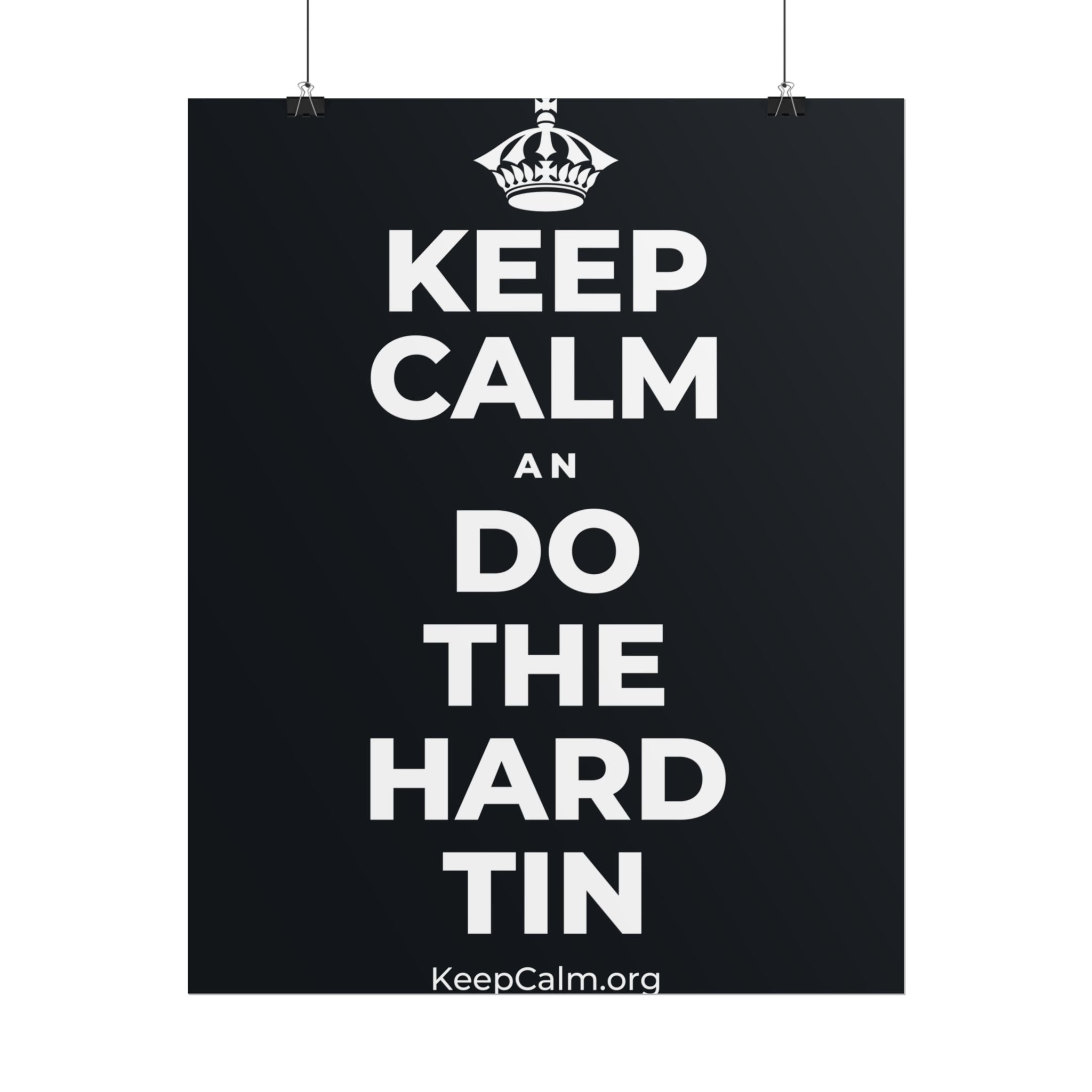 KEEP CALM AN DO THE HARD TIN Poster (Dark)