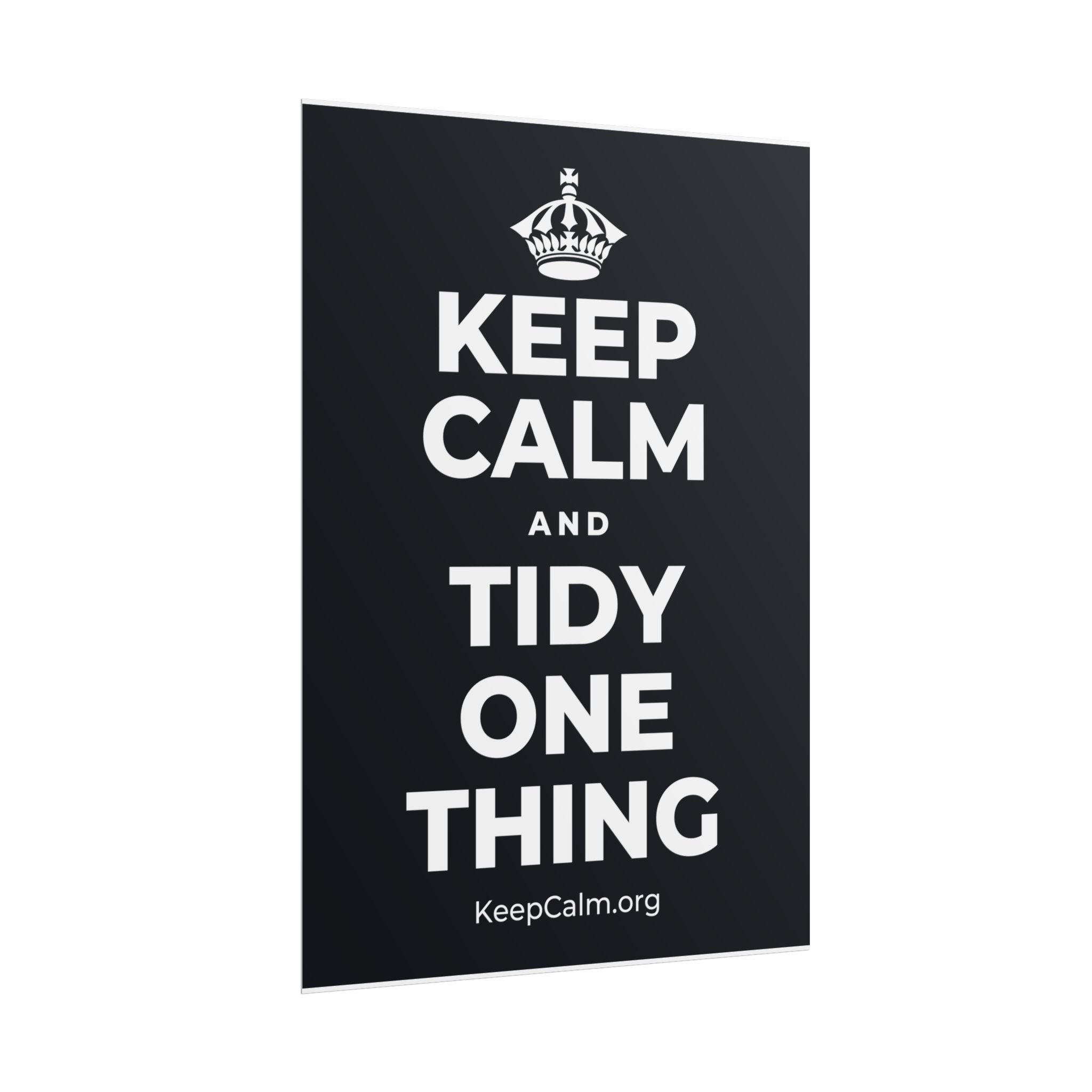 KEEP CALM AND TIDY ONE THING Poster (Dark)